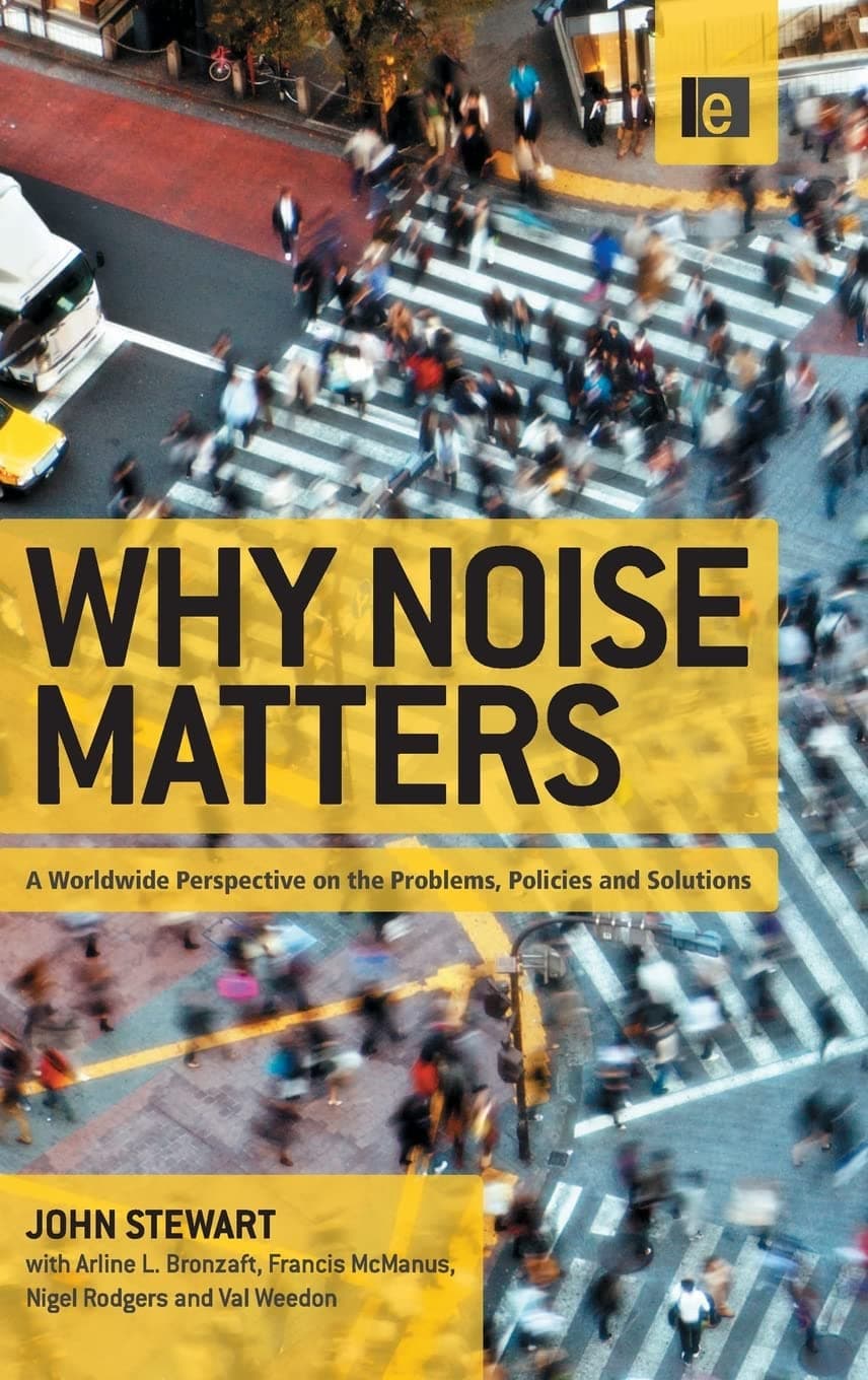 Why Noise Matters: A Worldwide Perspective on the Problems, Policies and Solutions