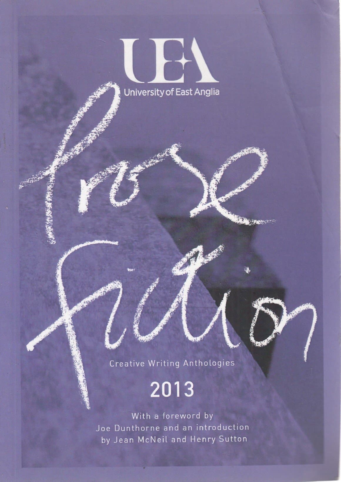 UEA Creative Writing Anthology Prose Fiction