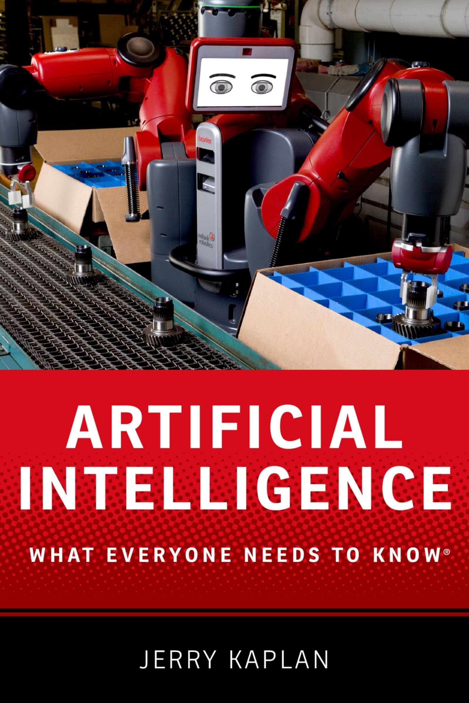 Artificial Intelligence: What Everyone Needs to Know®