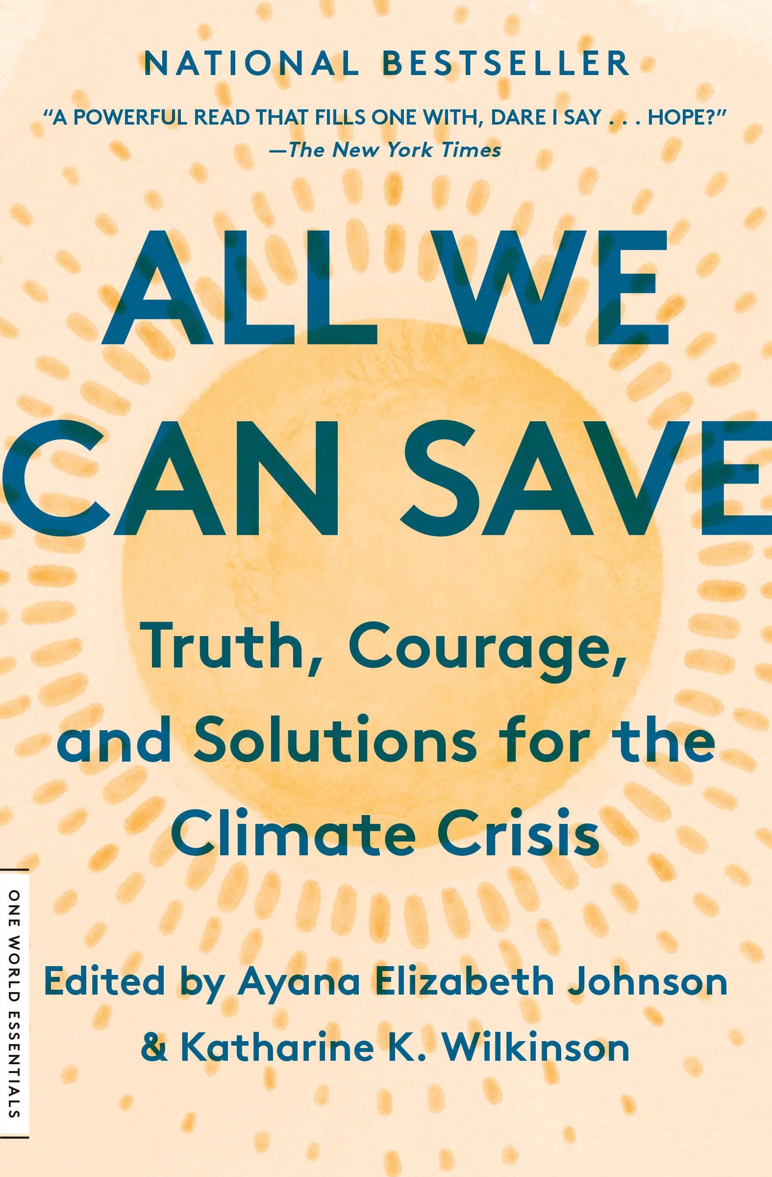All We Can Save: Truth, Courage, and Solutions for the Climate Crisis (One World Essentials) Paperback – July 20, 2021