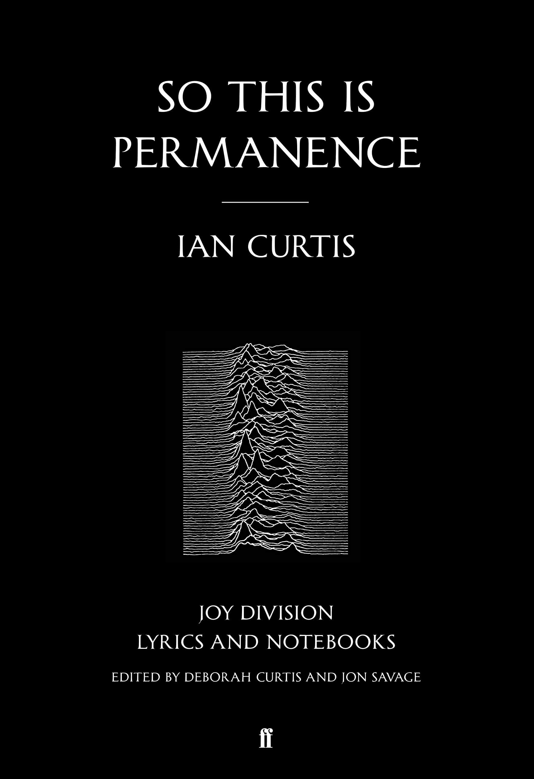 So This is Permanence: Joy Division Lyrics and Notebooks