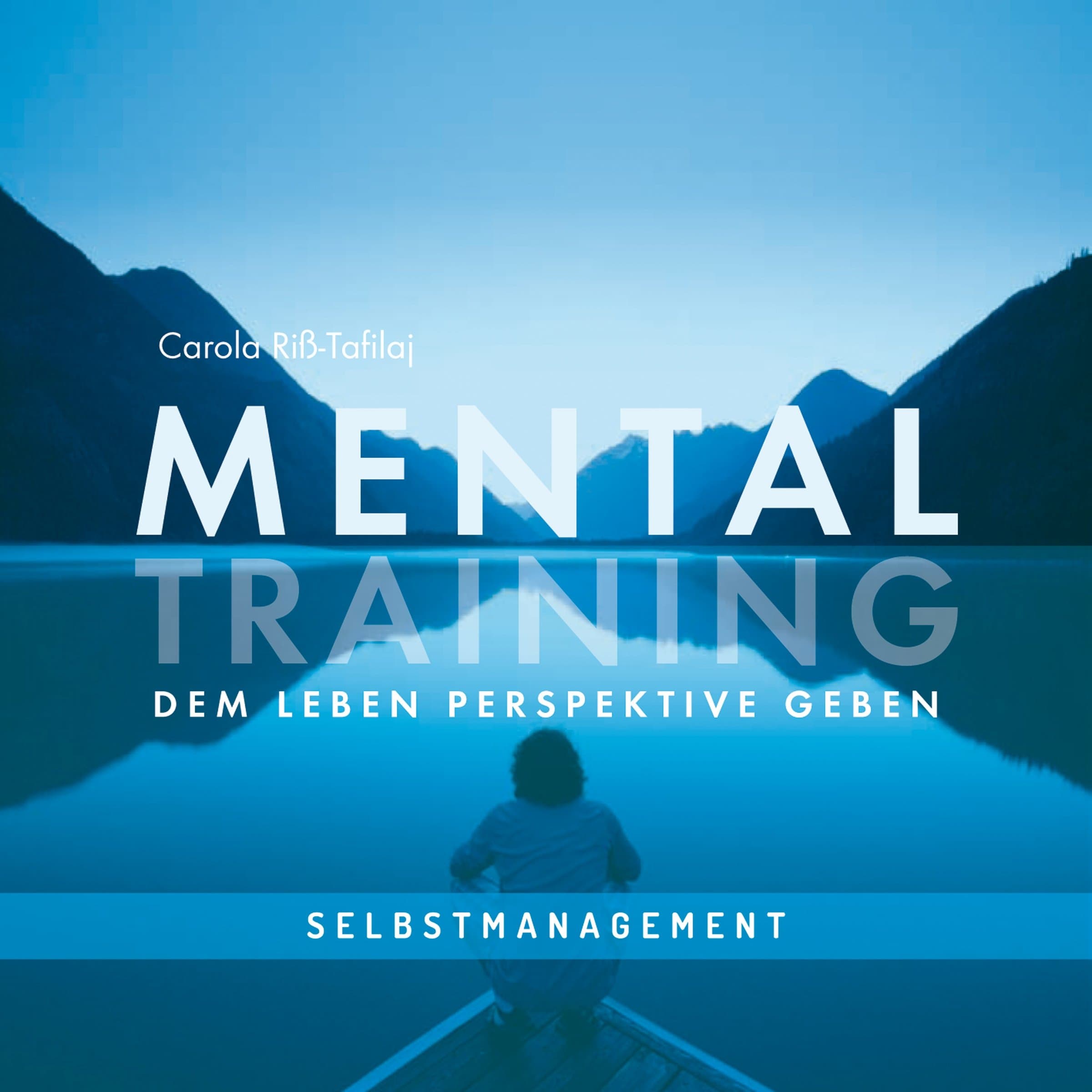 Mentaltraining: Dem Leben Perspektive geben