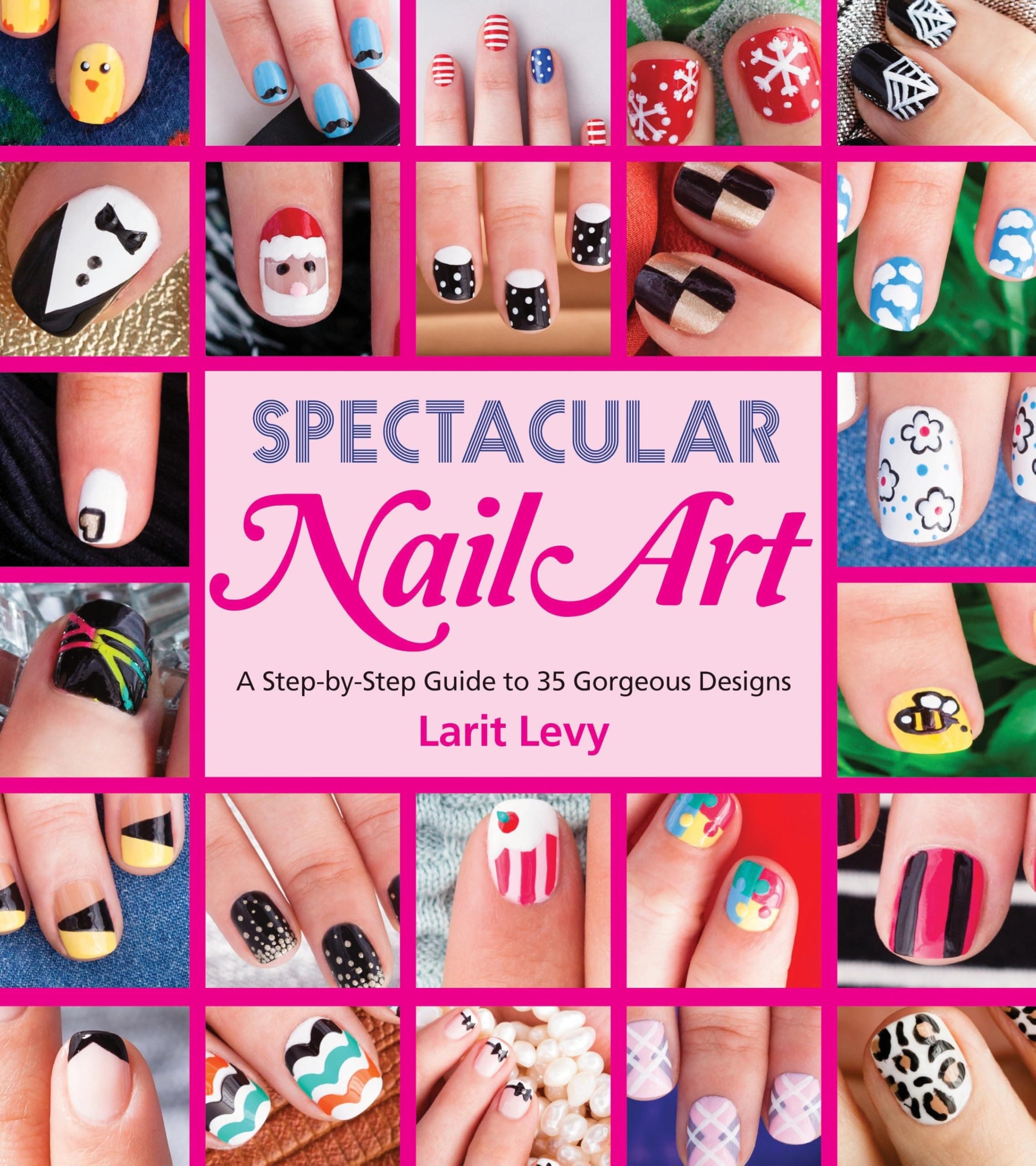 Spectacular Nail Art: A Step-by-Step Guide to 35 Gorgeous Designs Paperback – Big Book, 2 September 2014