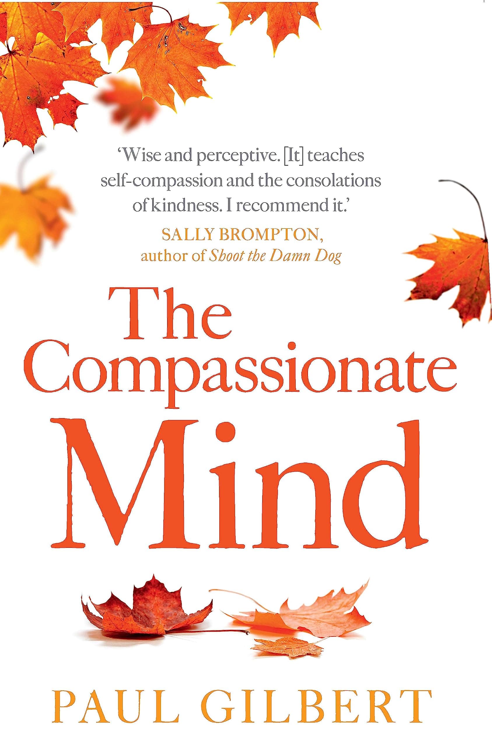 The Compassionate Mind Paperback – 7 Jan. 2010