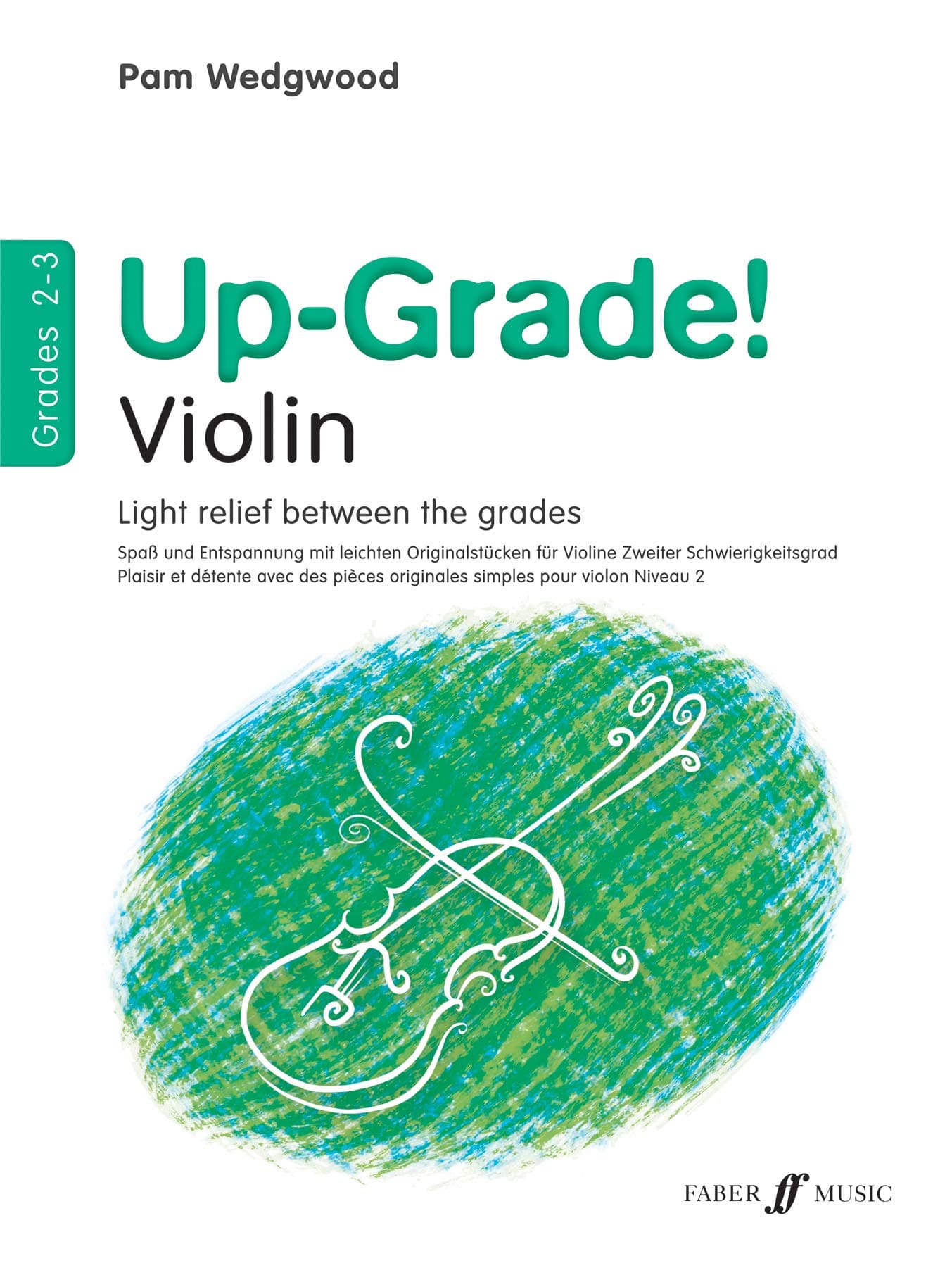 Up-Grade! Violin Grades 2-3 [Up-Grade! Series]: Light Relief Between Grades