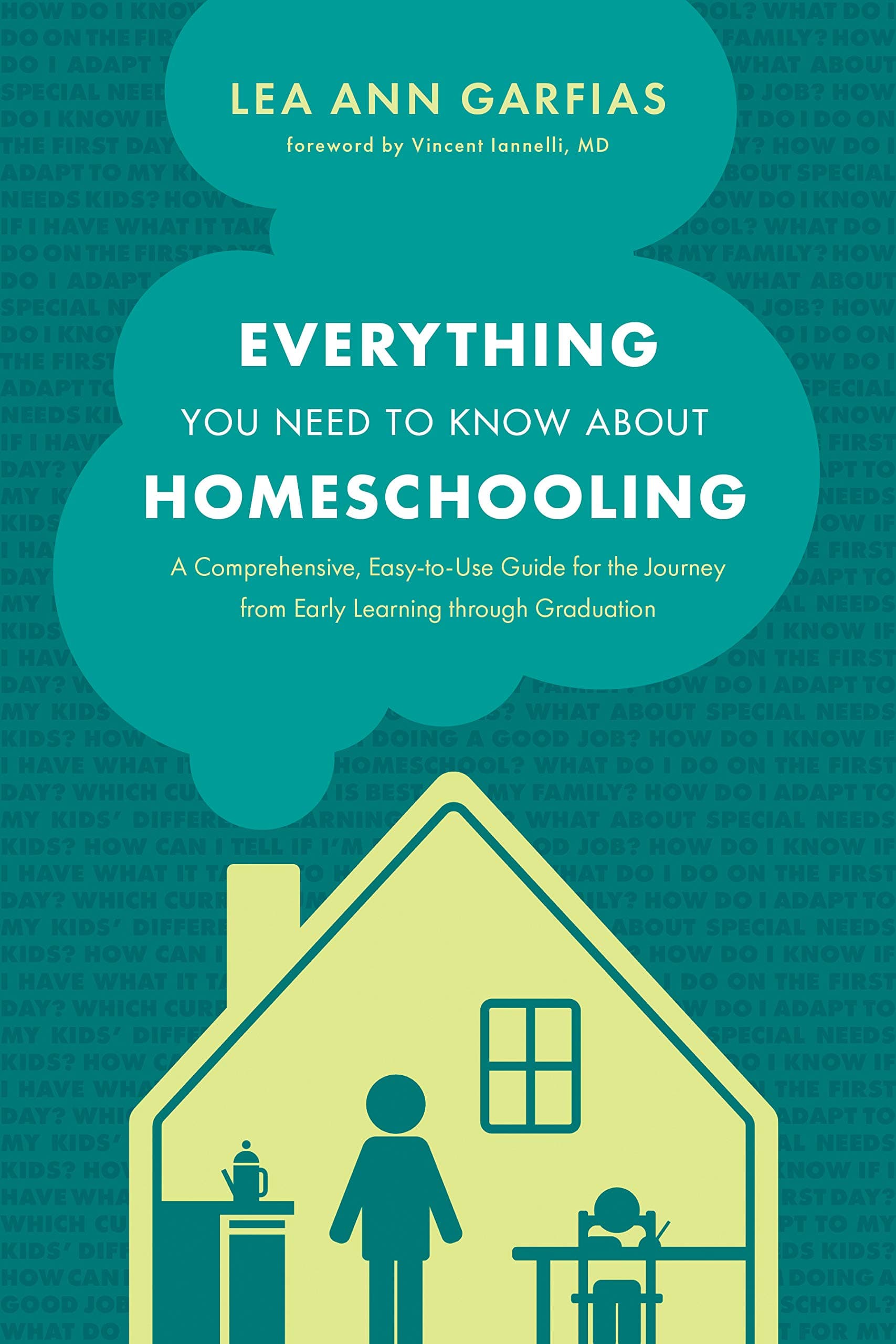 Everything You Need to Know about Homeschooling: A Comprehensive, Easy-To-Use Guide for the Journey from Early Learning Through Graduation Paperback – 12 Mar. 2021