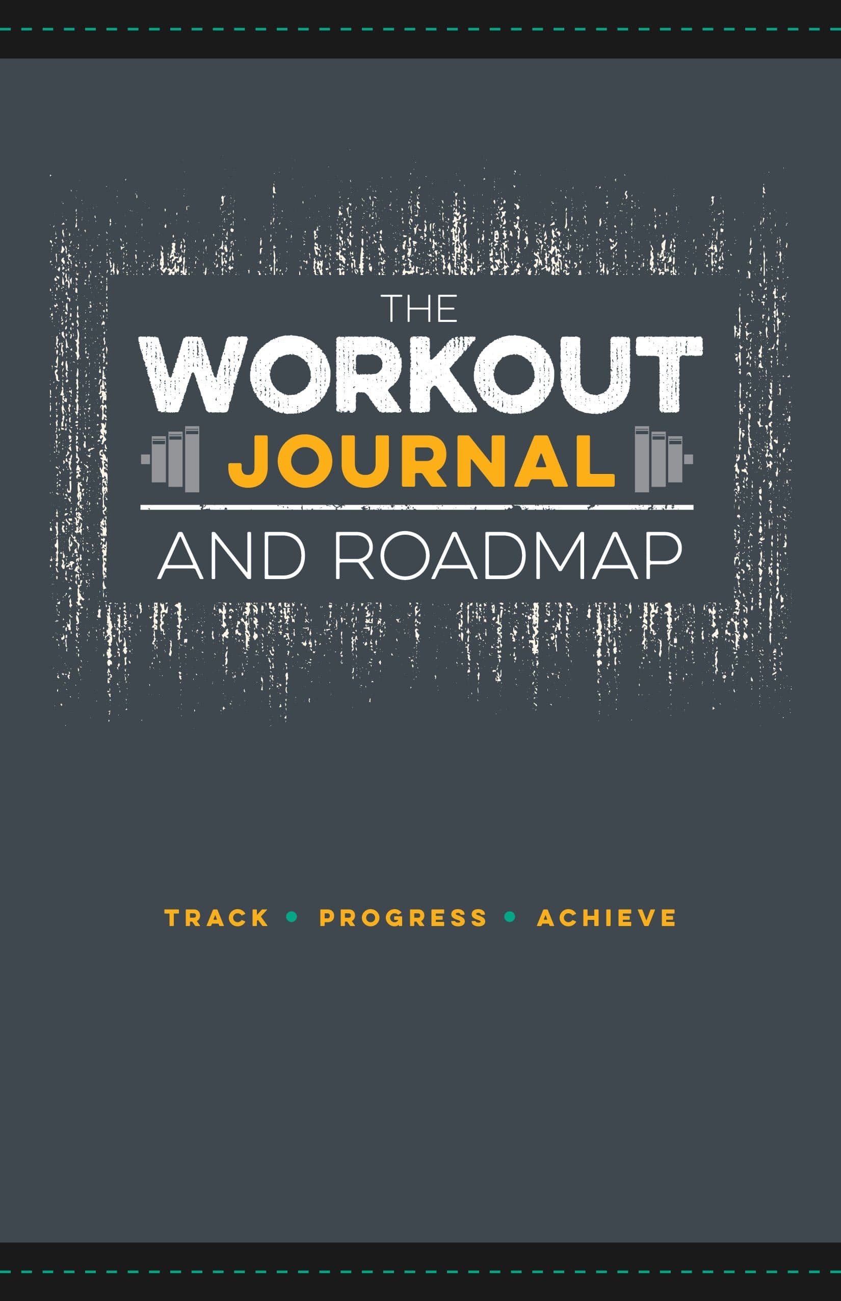 Castle Point Books The Workout Journal and Roadmap: Track. Progress. Achieve.