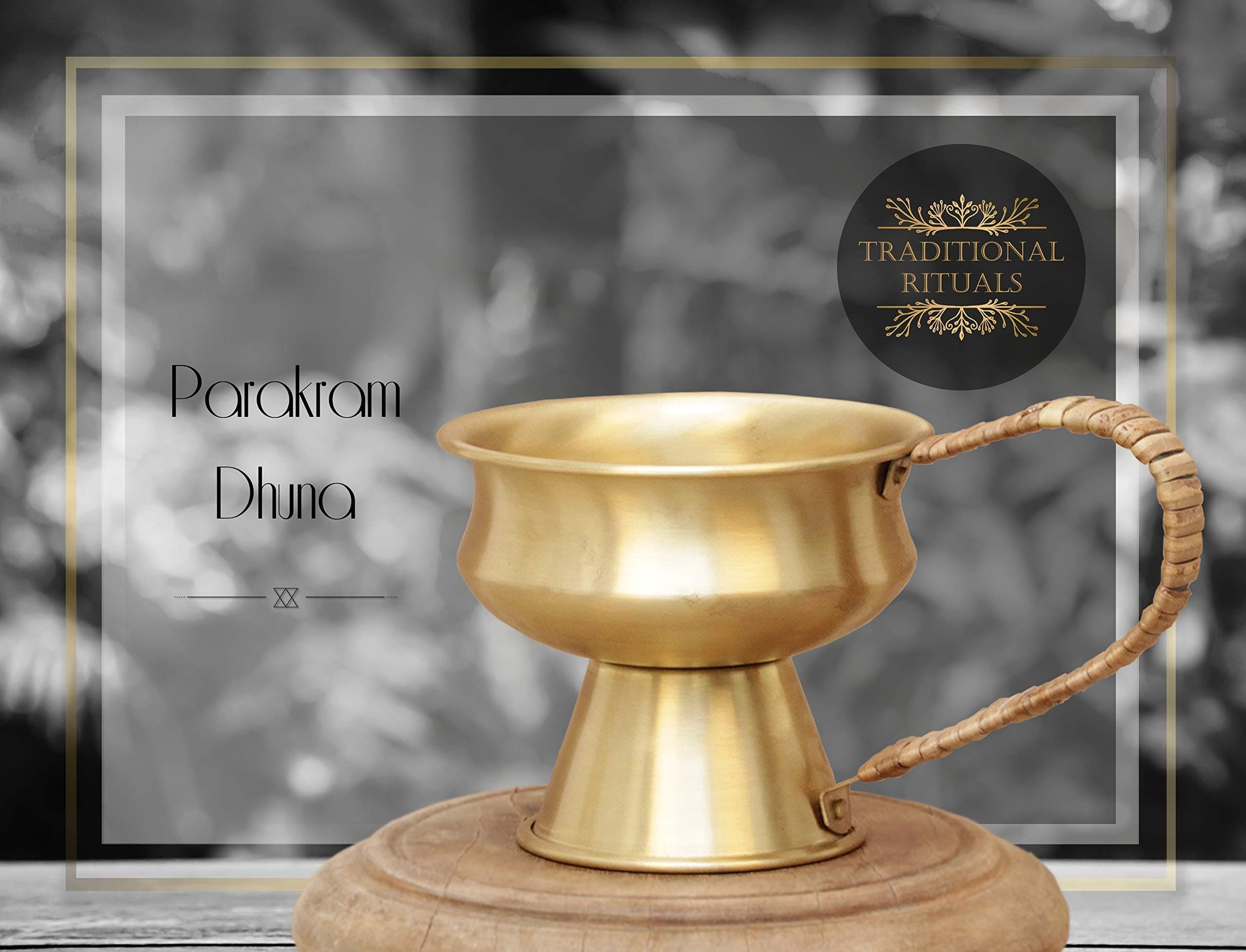 TRADITIONAL RITUALS Parakram Dhuna (Brass)