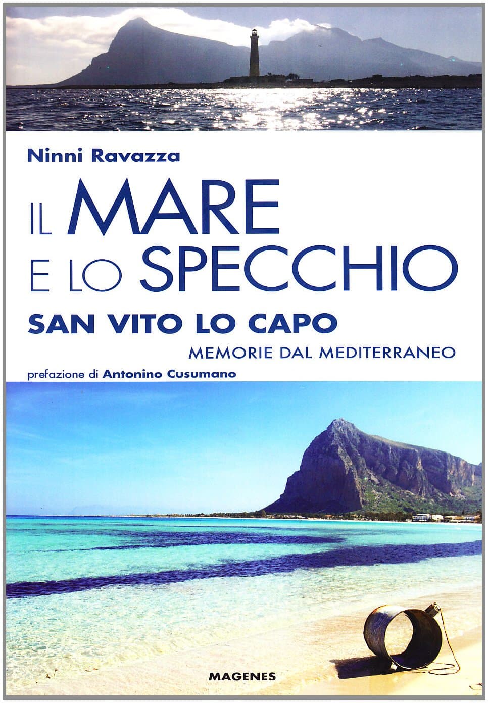 Il mare e lo specchio. San Vito lo Capo. Memorie dal Mediterraneo