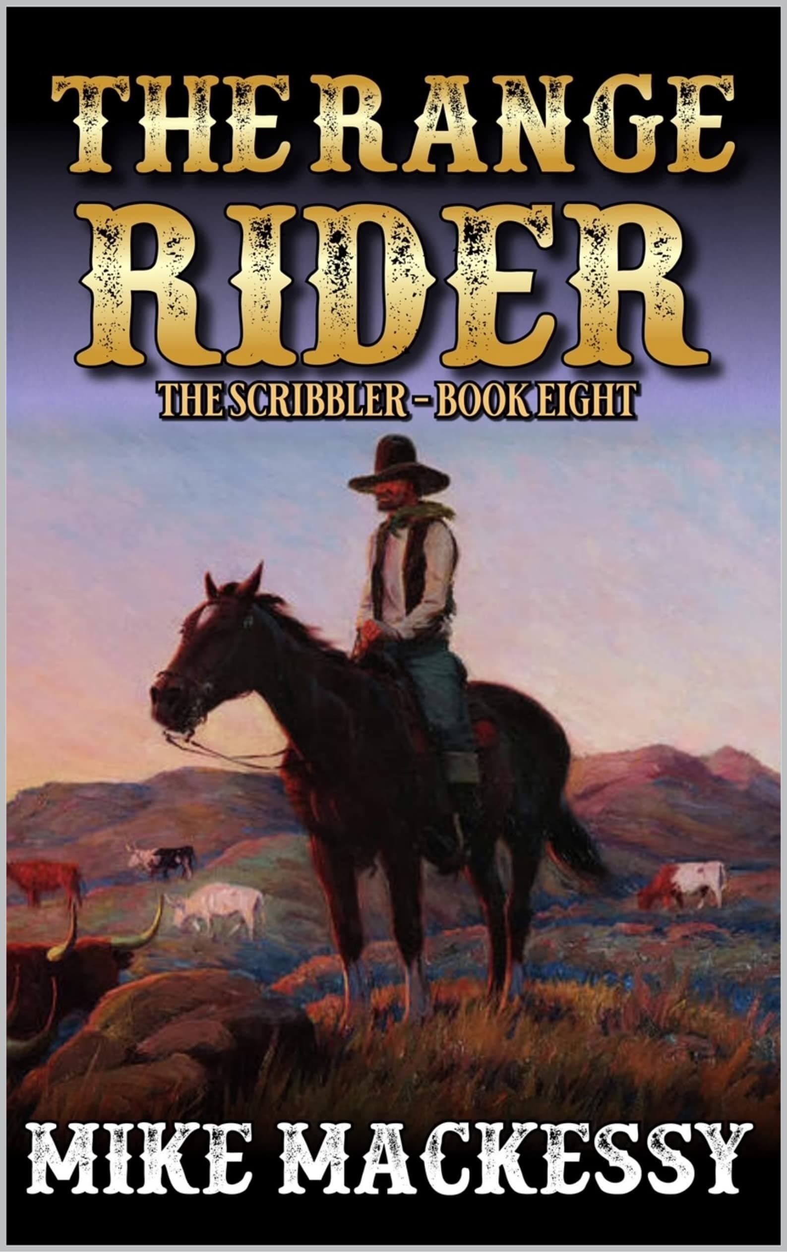 The Range Rider: The Scribblers: A Eighth Western Adventure (A Jarod Welsh: Range Rider Western Book 8)