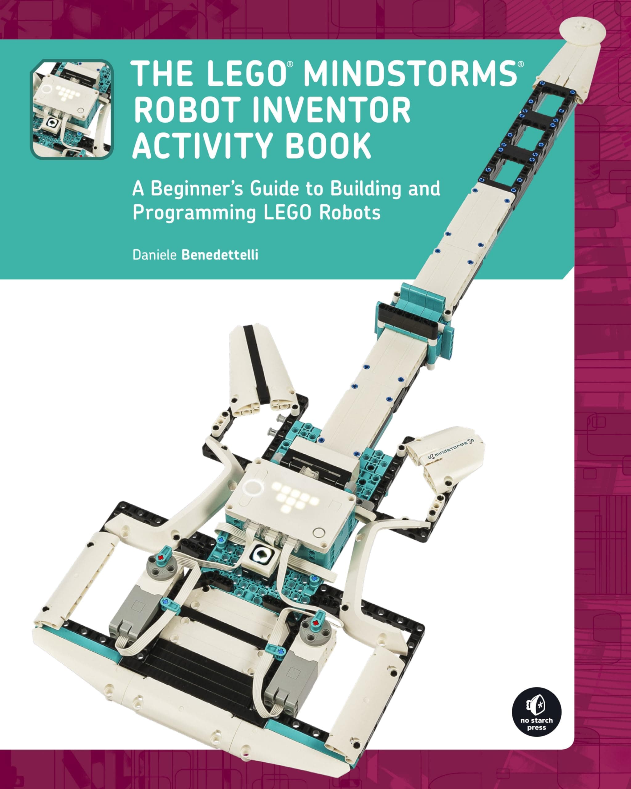 The Lego Mindstorms Robot Inventor Activity Book: A Beginner's Guide to Building and Programming LEGO Robots