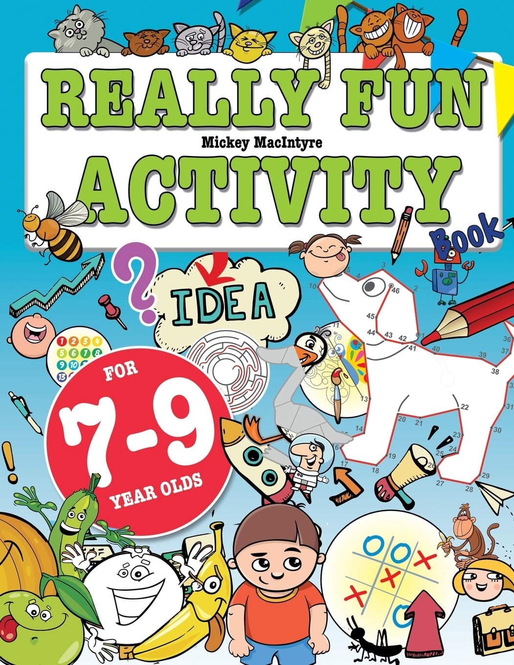Really Fun Activity Book For 7-9 Year Olds: Fun & educational activity book f...