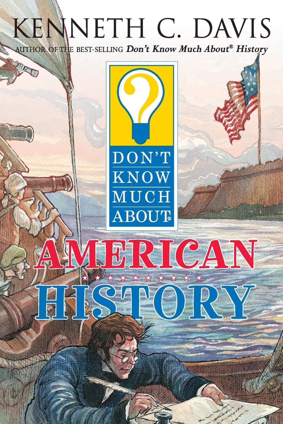 Don't Know Much About American History: A Fascinating Illustrated Question-and-Answer History for Children (Ages 8-12) (Don't Know Much About...(Paperback))