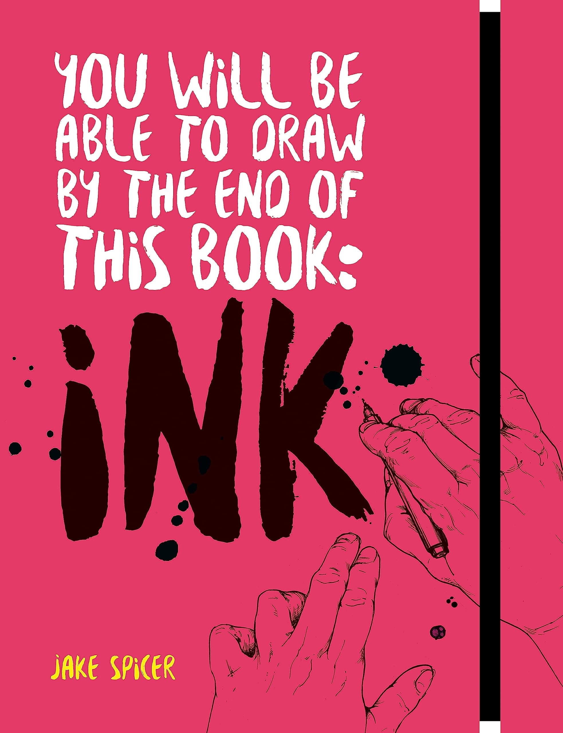 You Will be Able to Draw by the End of this Book: Ink Paperback – November 5, 2019