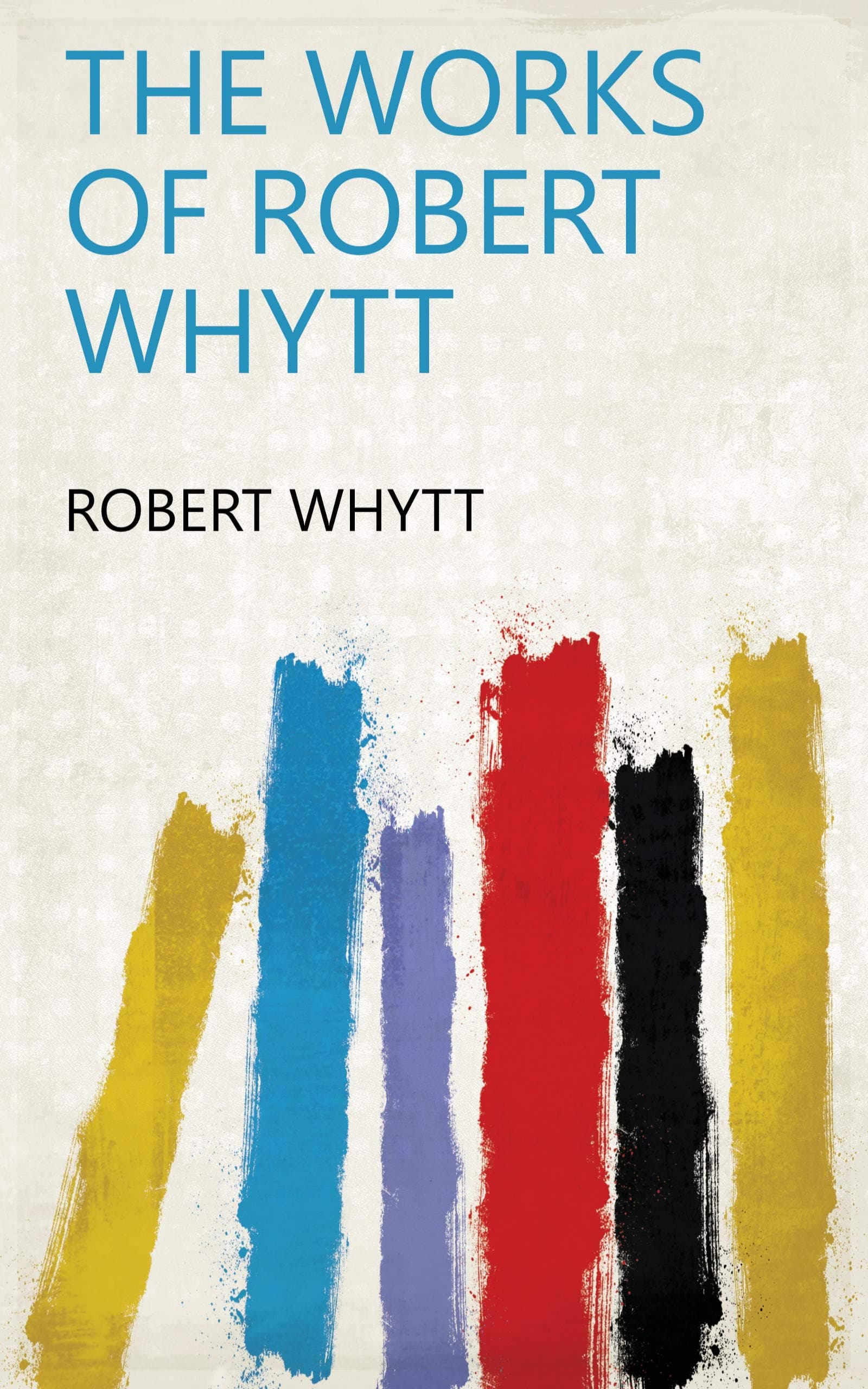 The Works of Robert Whytt