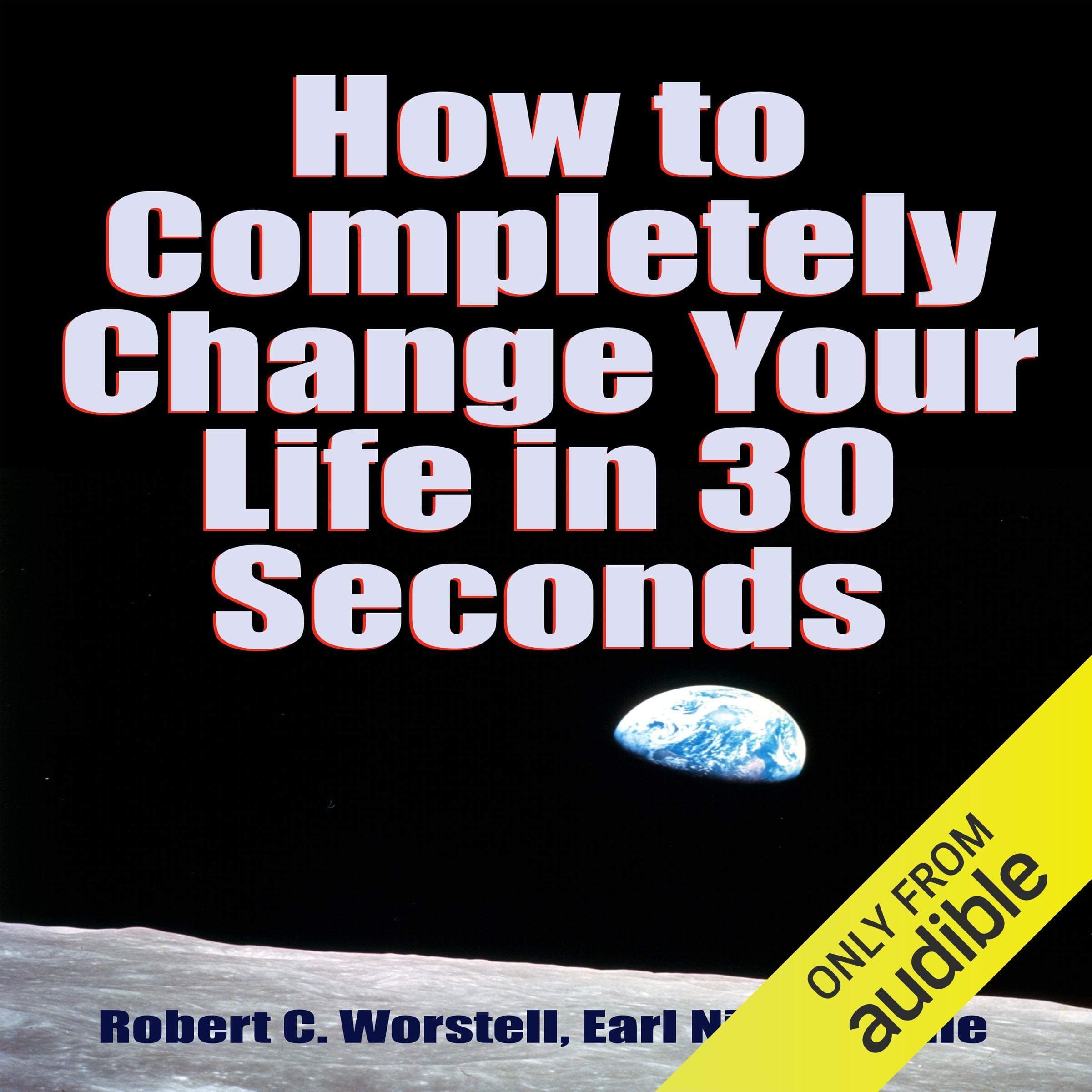 How to Completely Change Your Life in 30 Seconds