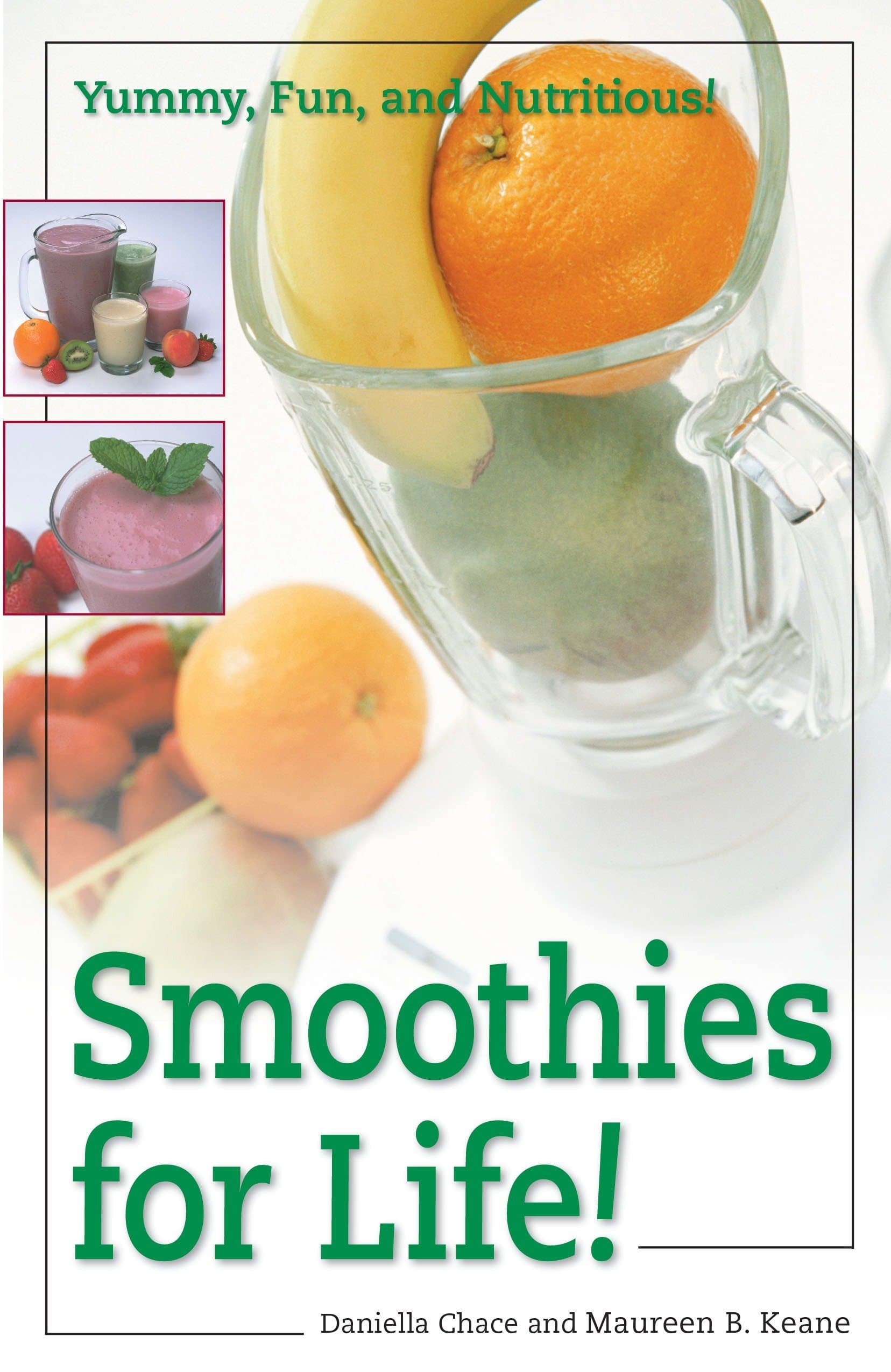Smoothies for Life!: Yummy, Fun, and Nutritious!