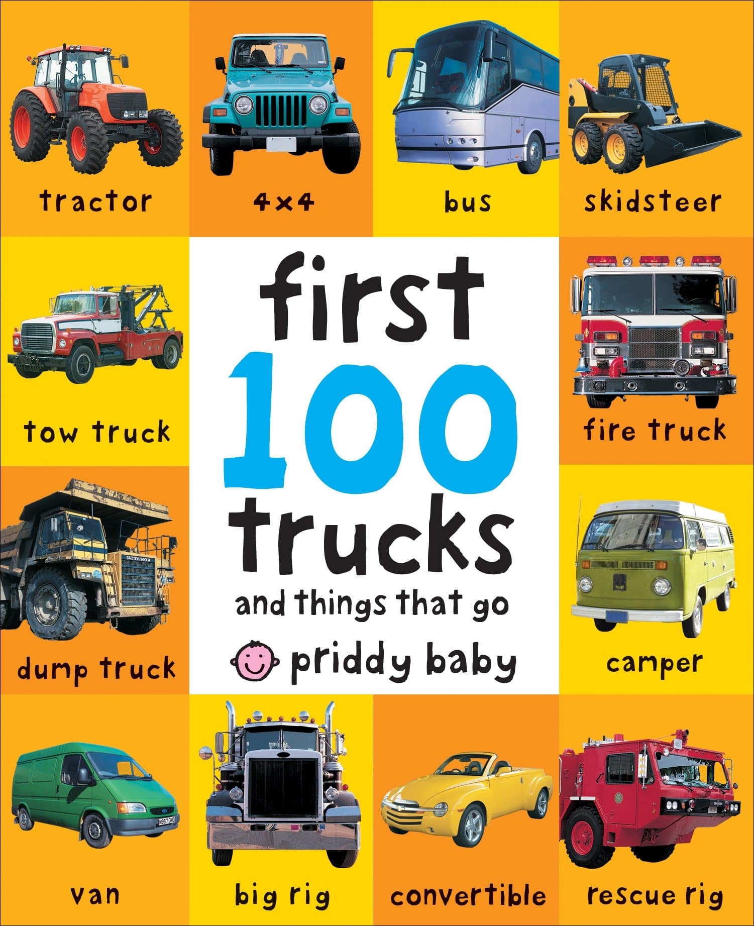 First 100 Trucks And Things That Go: And Things That Go