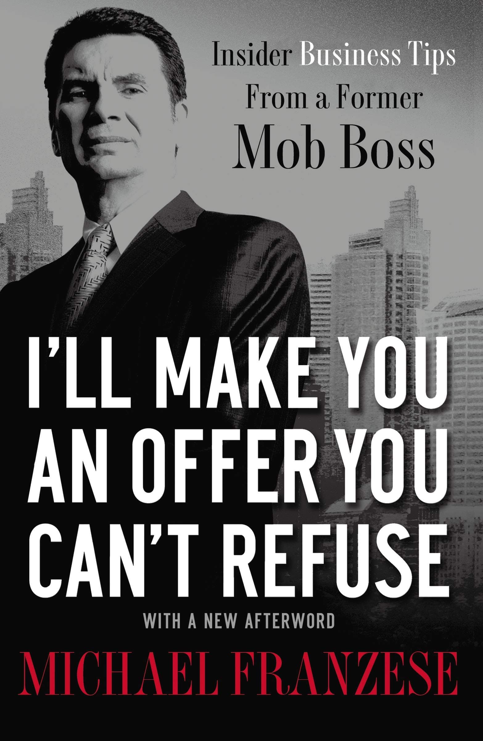 Thomas Nelson I'll Make You an Offer Can't Refuse: Insider Business Tips from a Former Mob Boss