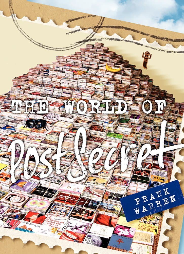 The World of PostSecret: A New York Times Bestseller and Community Art Project of Heartbreaking and Funny Anonymous Secrets