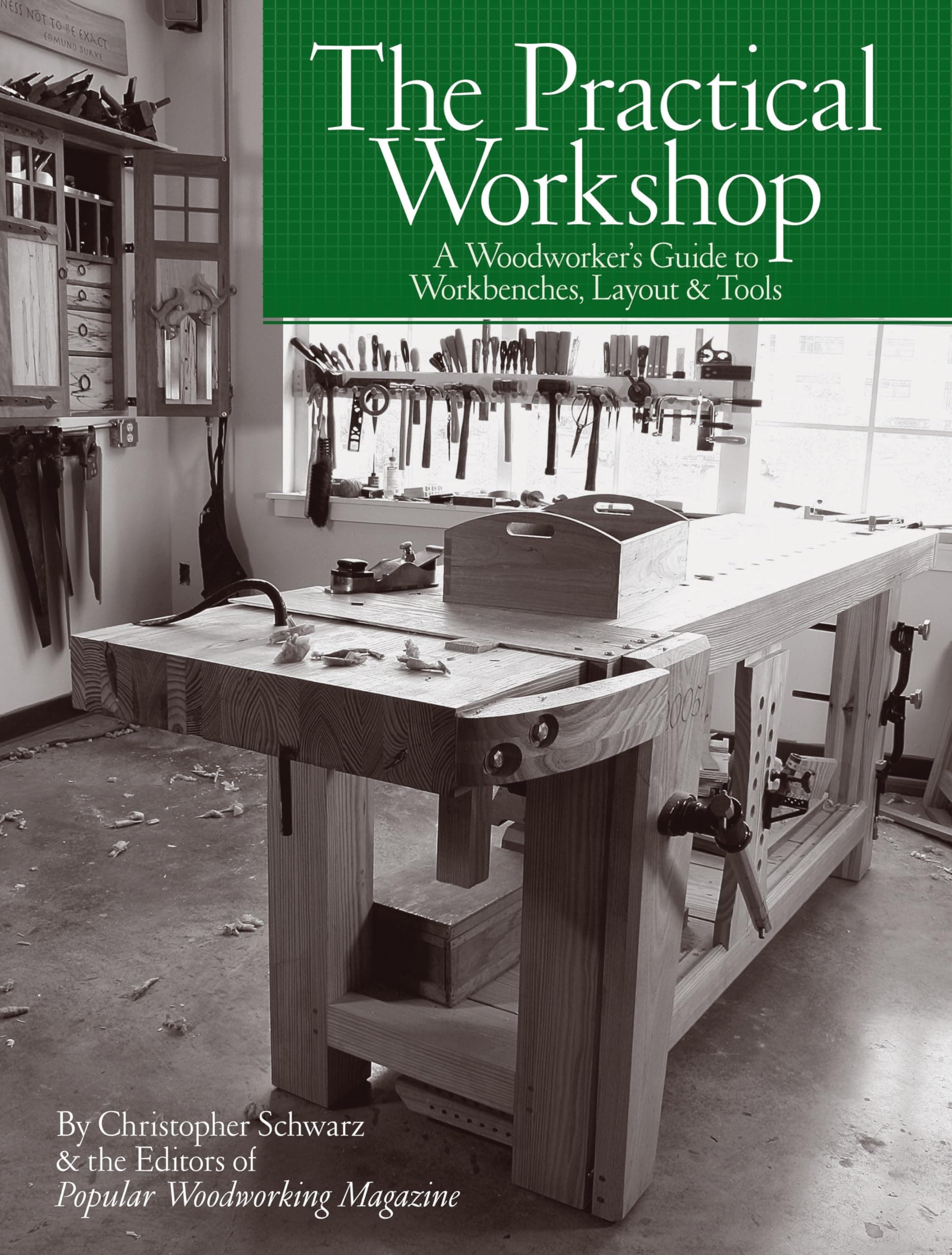 The Practical Workshop: A Woodworker's Guide to Workbenches, Layout & Tools Paperback – June 7, 2017