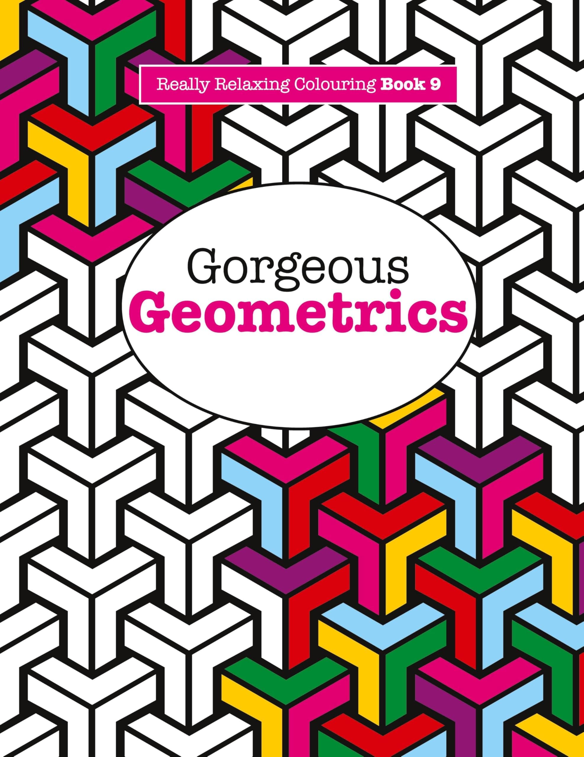 Really RELAXING Colouring Book 9: Gorgeous Geometrics