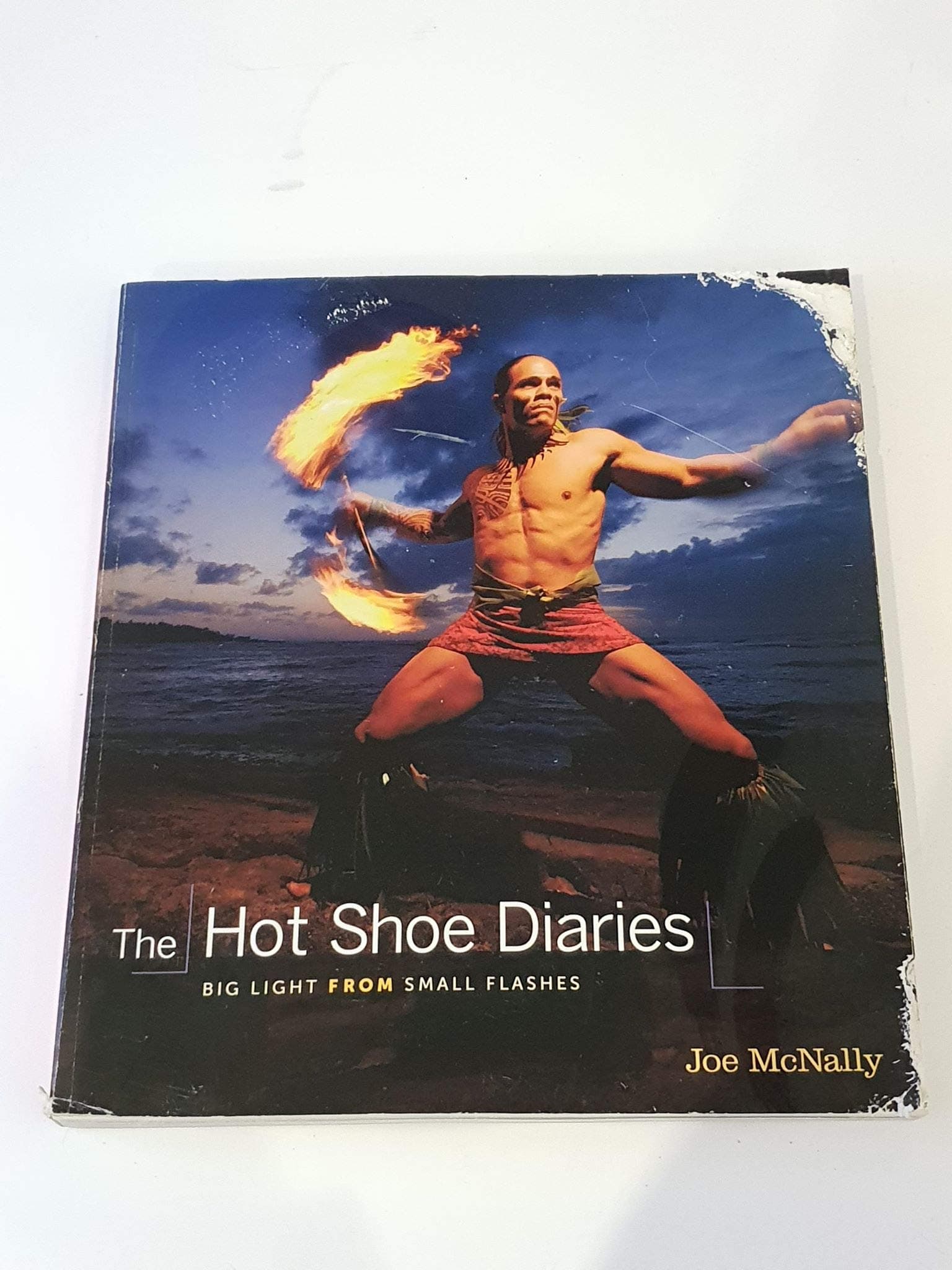 The Hot Shoe Diaries: Big Light From Small Flashes Original Edition