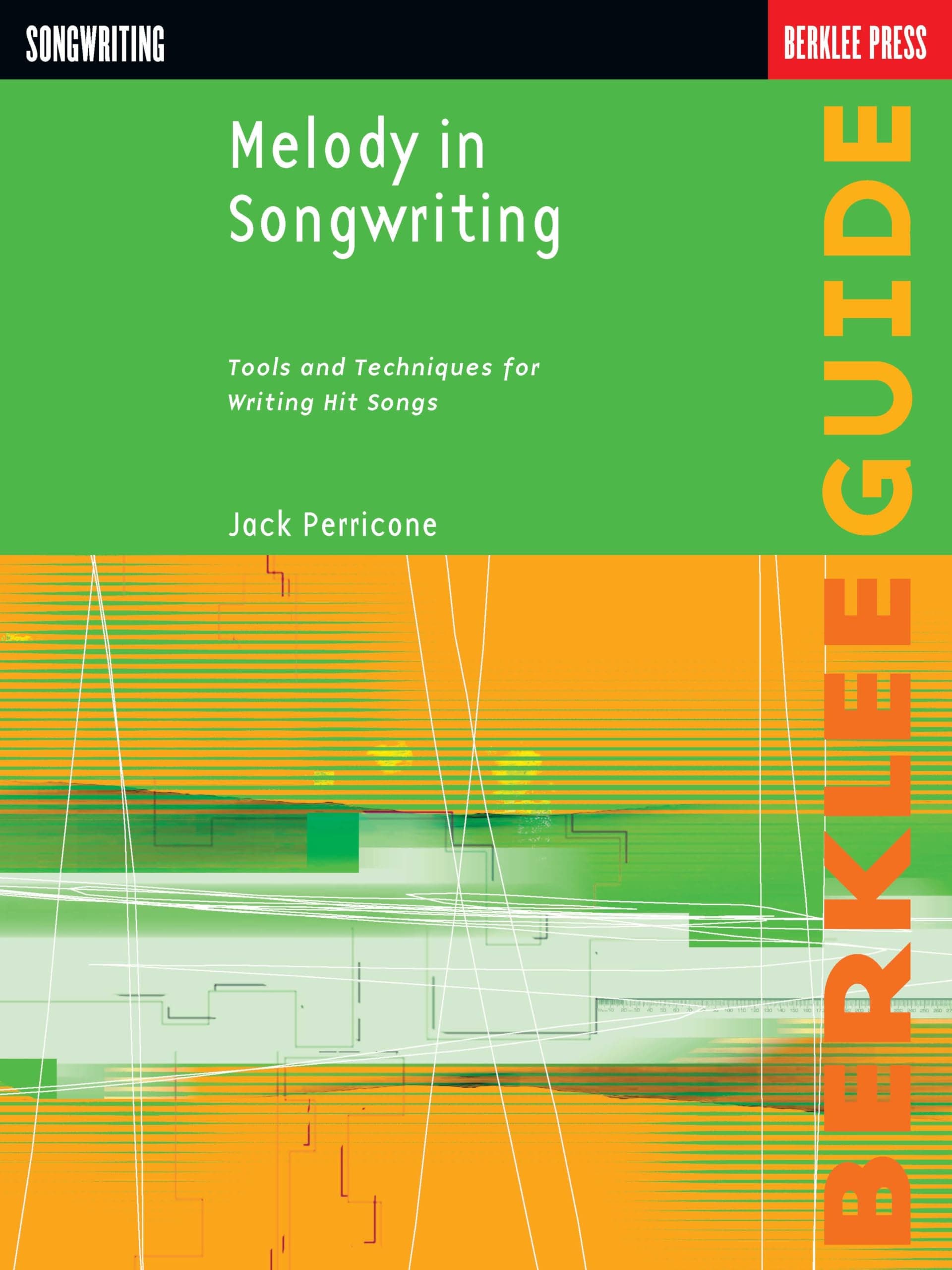 Melody in Songwriting Tools and Techniques for Writing Hit Songs | Learn to Craft Memorable Melodies and Harmonies | Berklee Guide Songwriting Book for All Levels Paperback – May 1, 2000