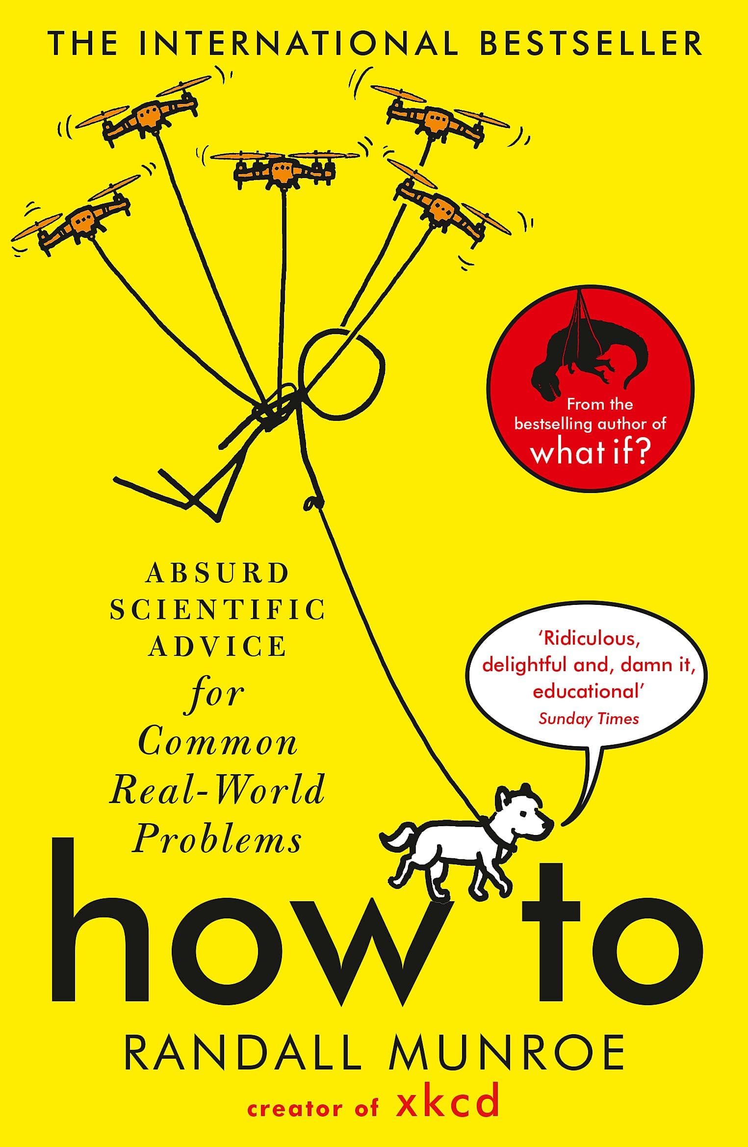 John Murray How To: Absurd Scientific Advice for Common Real-World Problems from Randall Munroe of xkcd