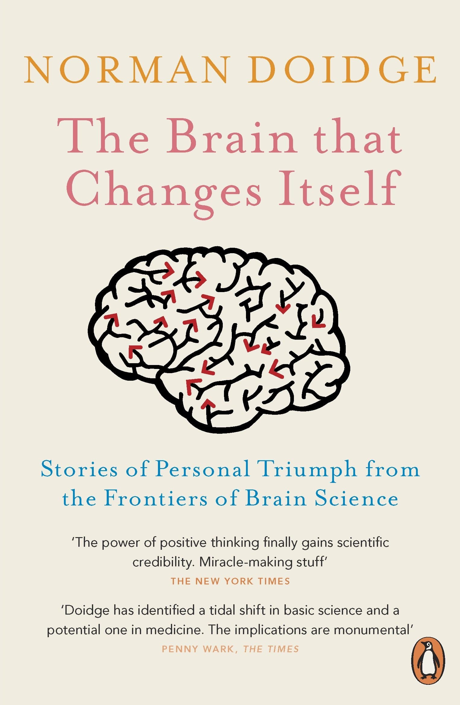 The Brain That Changes Itself: Stories of Personal Triumph from the Frontiers of Brain Science Paperback – 7 Aug. 2008
