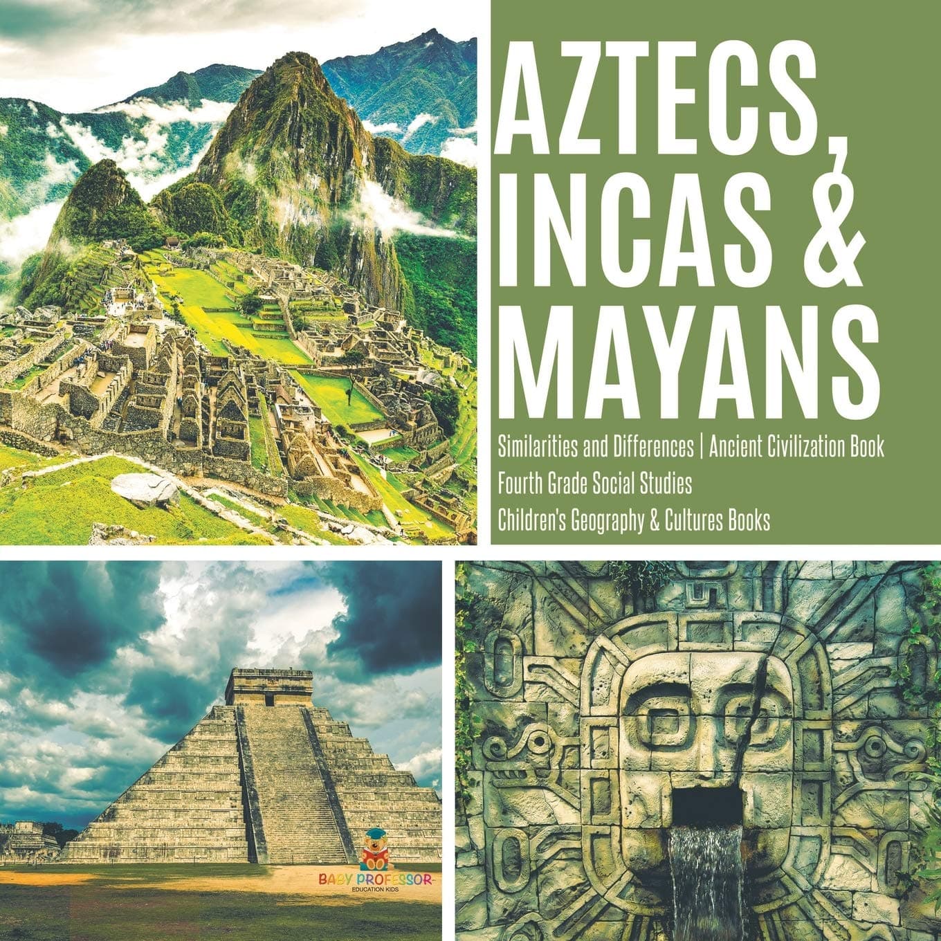 Aztecs, Incas & Mayans | Similarities and Differences | Ancient Civilization Book | Fourth Grade Social Studies | Children's Geography & Cultures Books