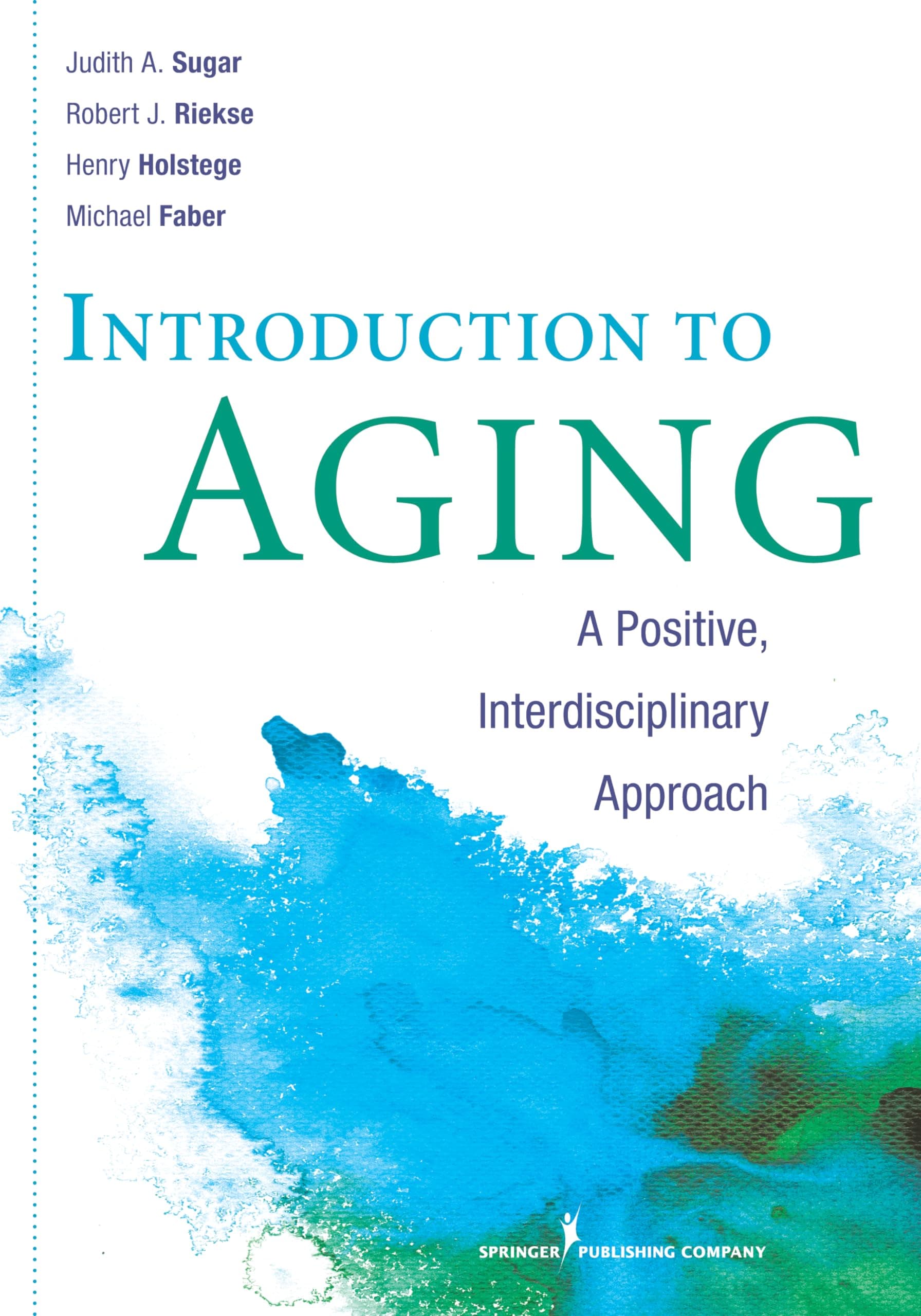 Introduction to Aging: A Positive, Interdisciplinary Approach
