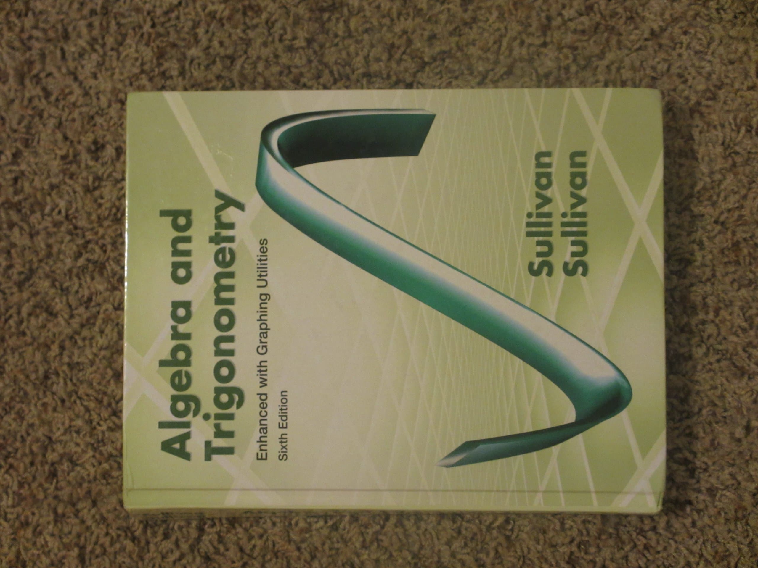Algebra and Trigonometry Enhanced with Graphing Utilities (6th Edition) 6th Edition
