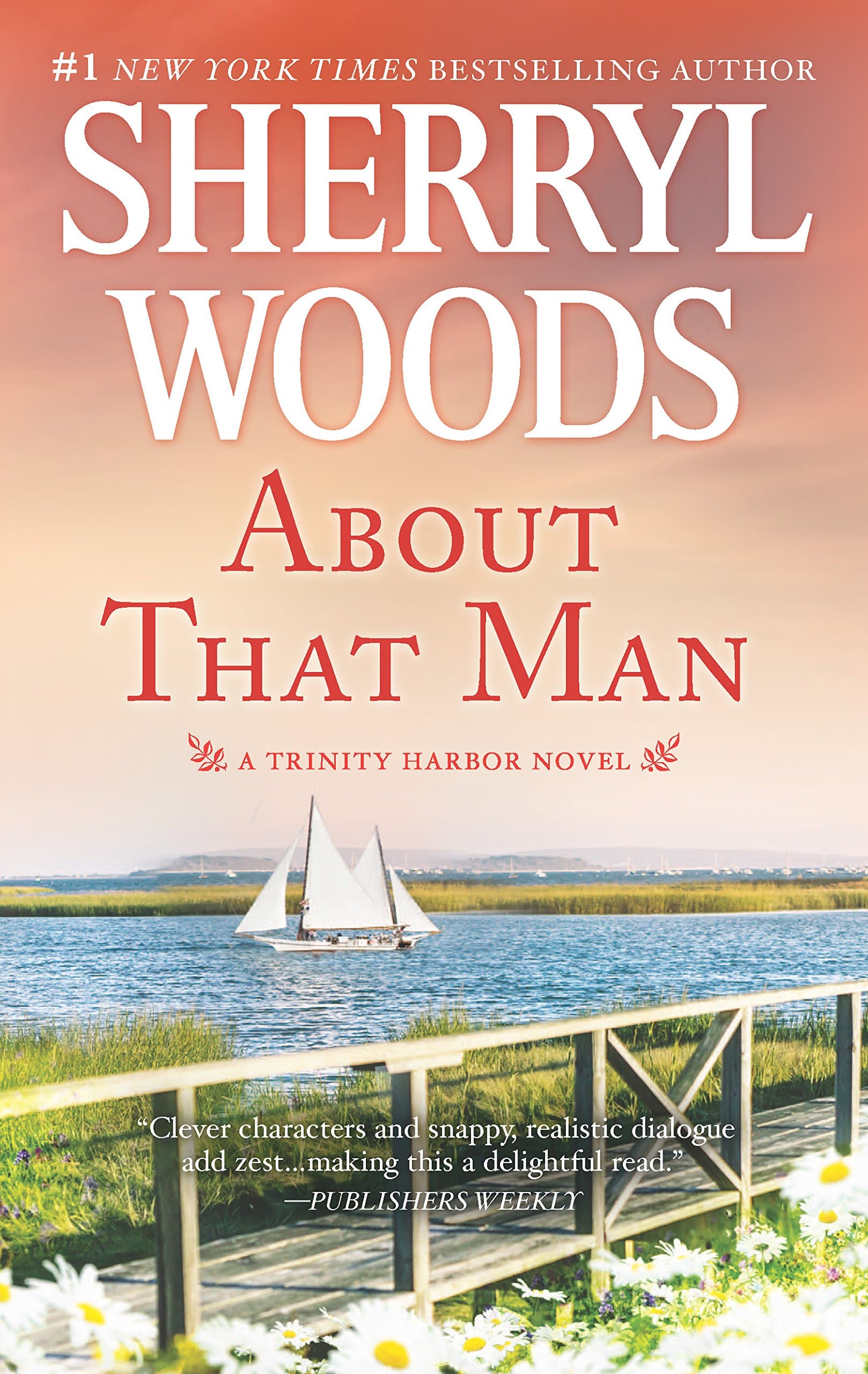 About That Man: A Romance Novel (A Trinity Harbor Novel, 1) Mass Market Paperback – February 28, 2017