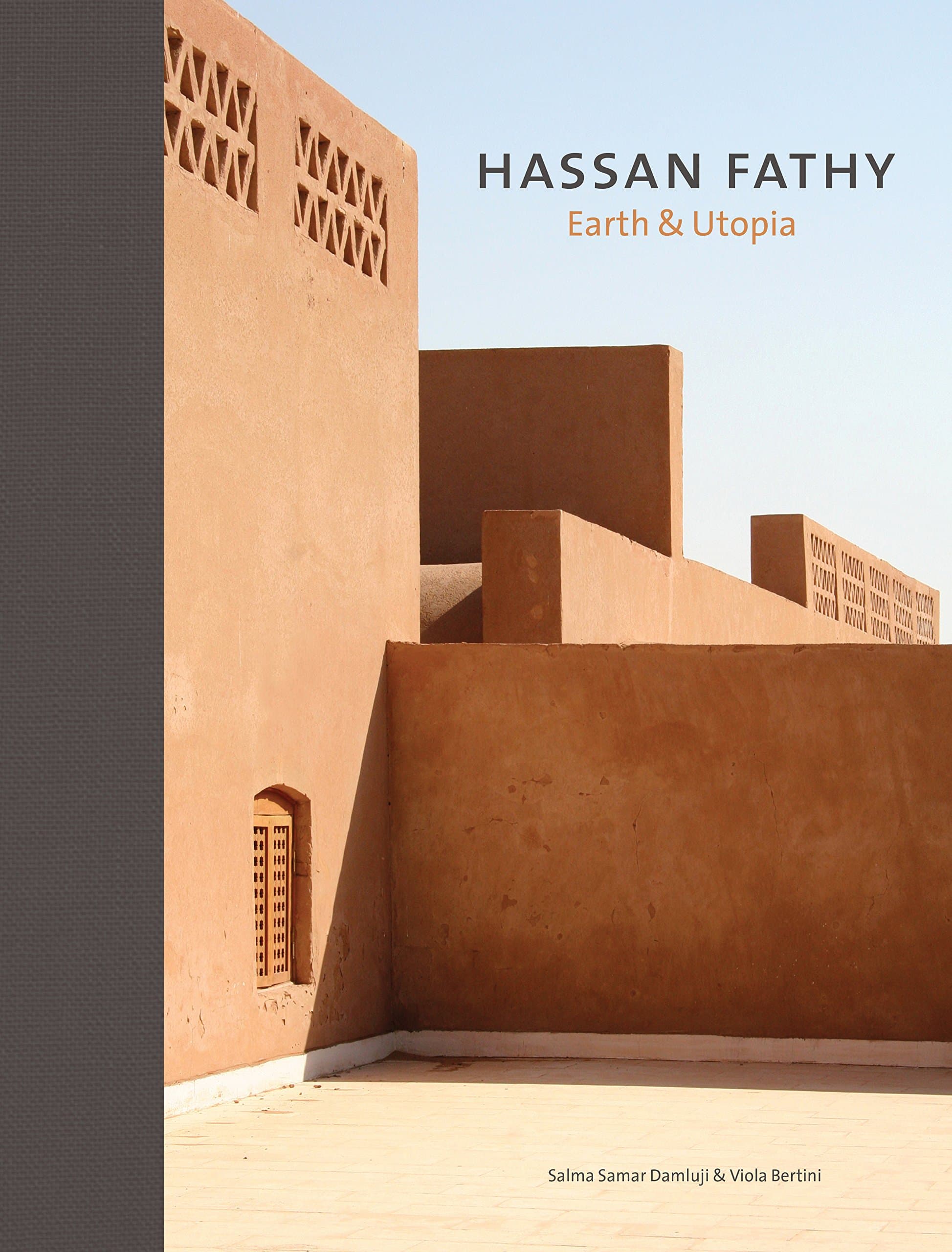 Hassan Fathy : Earth & Utopia