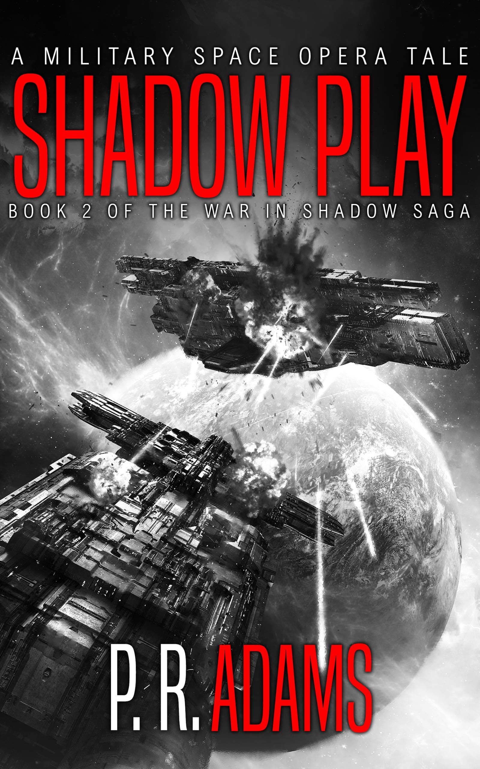 Shadow Play: A Military Space Opera Tale (The War in Shadow Saga Book 2)