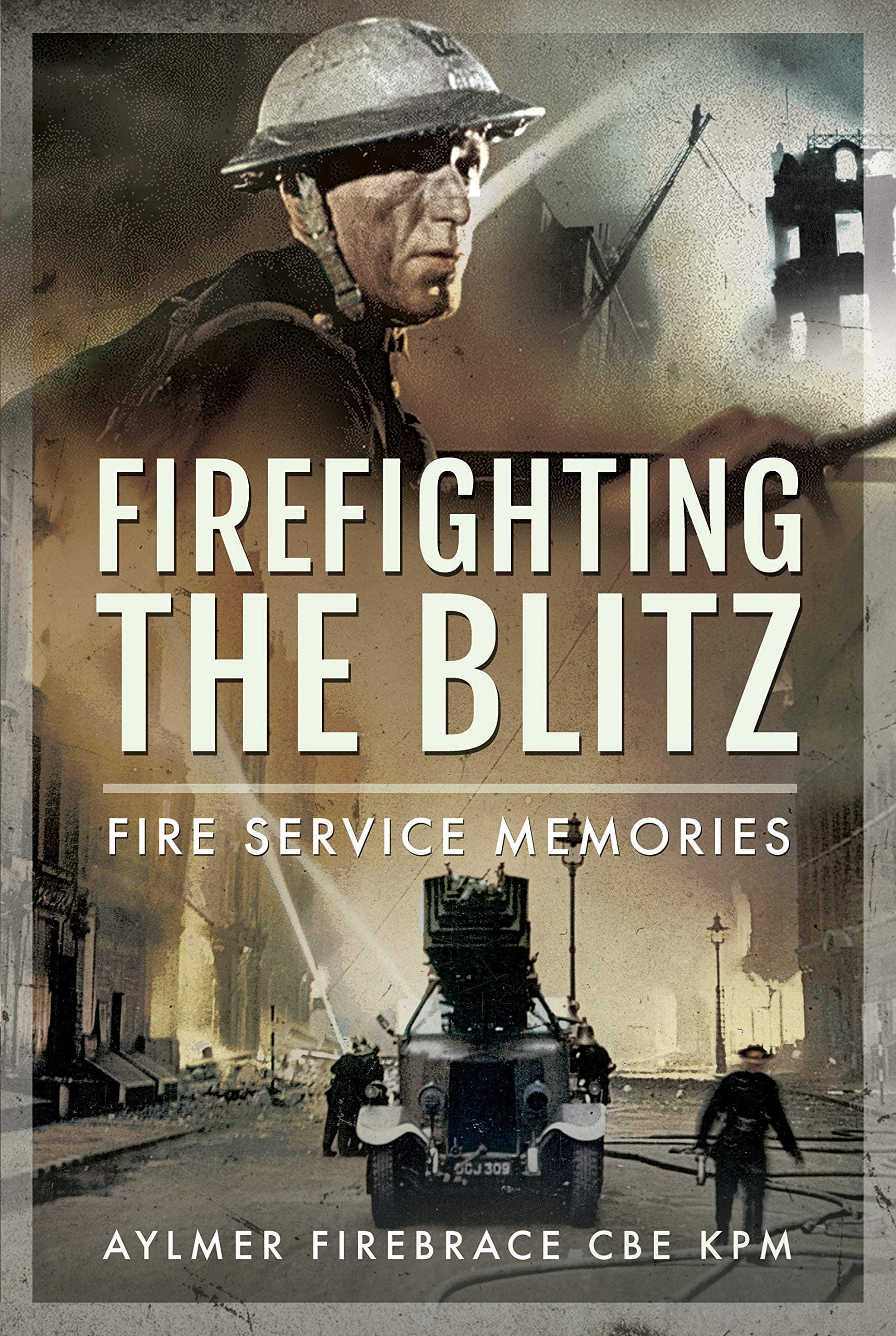 Frontline Books Firefighting the Blitz: Fire Service Memories