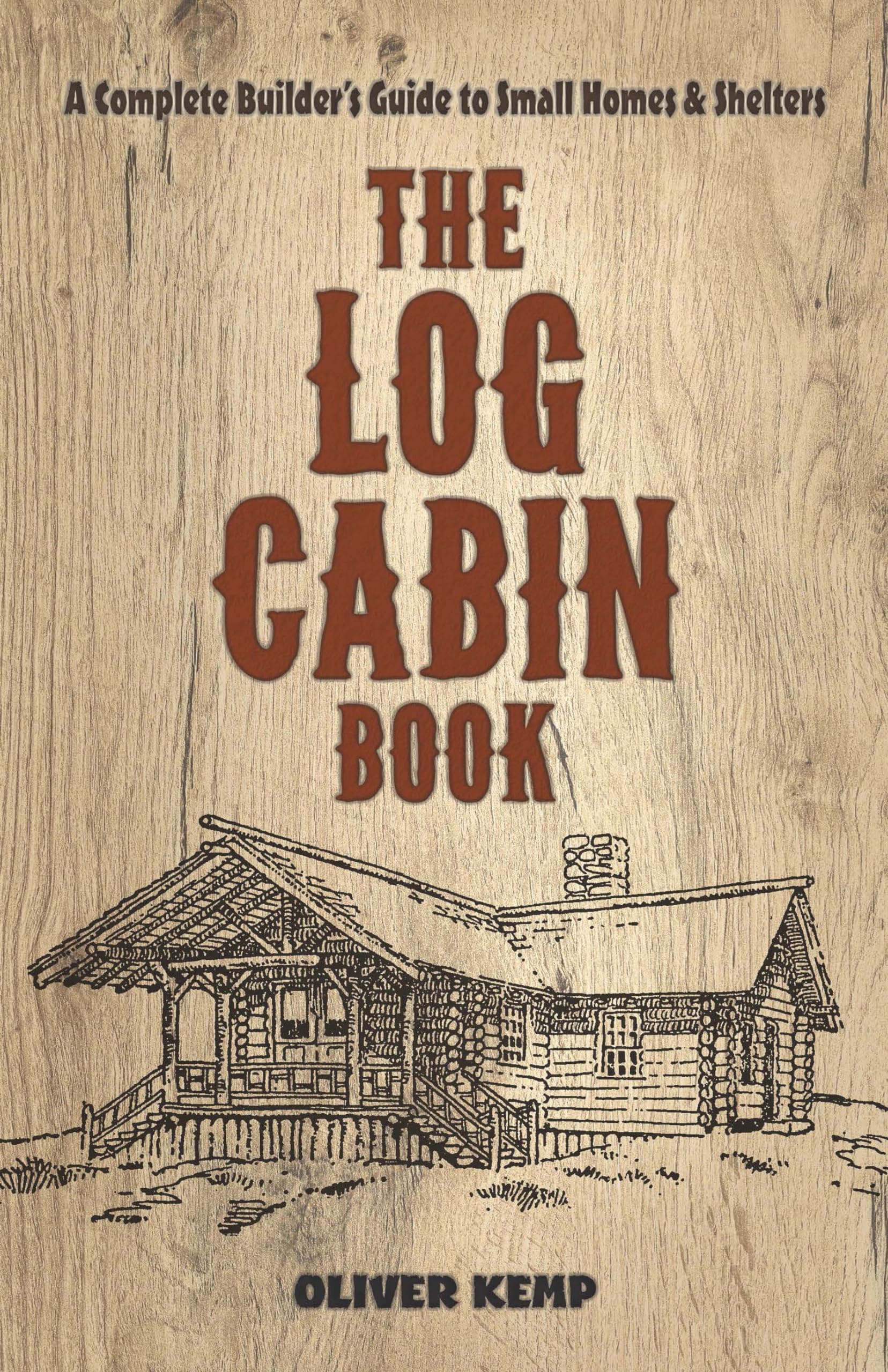 Log Cabin Book: A Complete Builder's Guide to Small Homes and Shelters (Dover Crafts: Building & Construction)