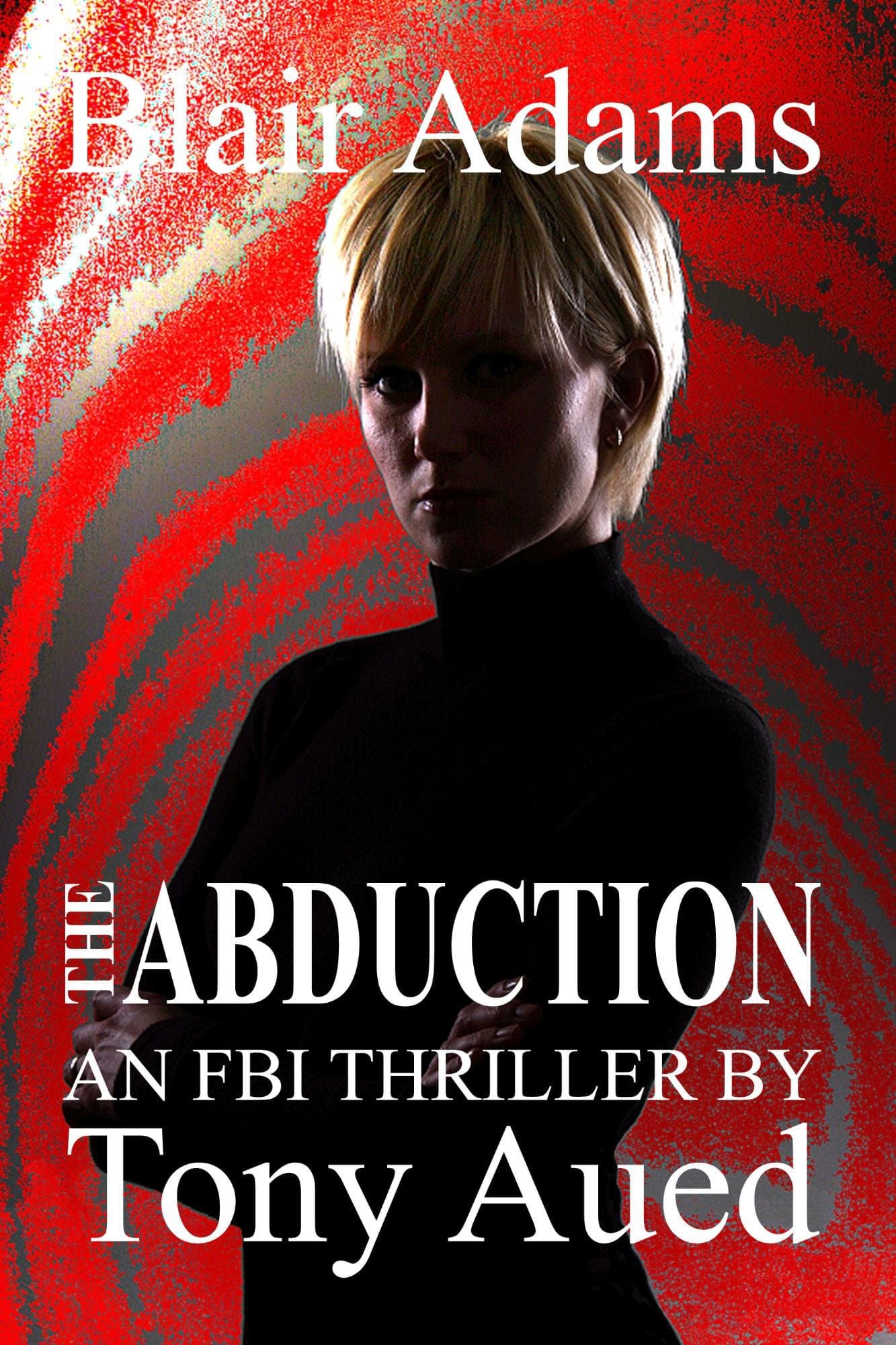 The Abduction (Blair Adams Book 2)