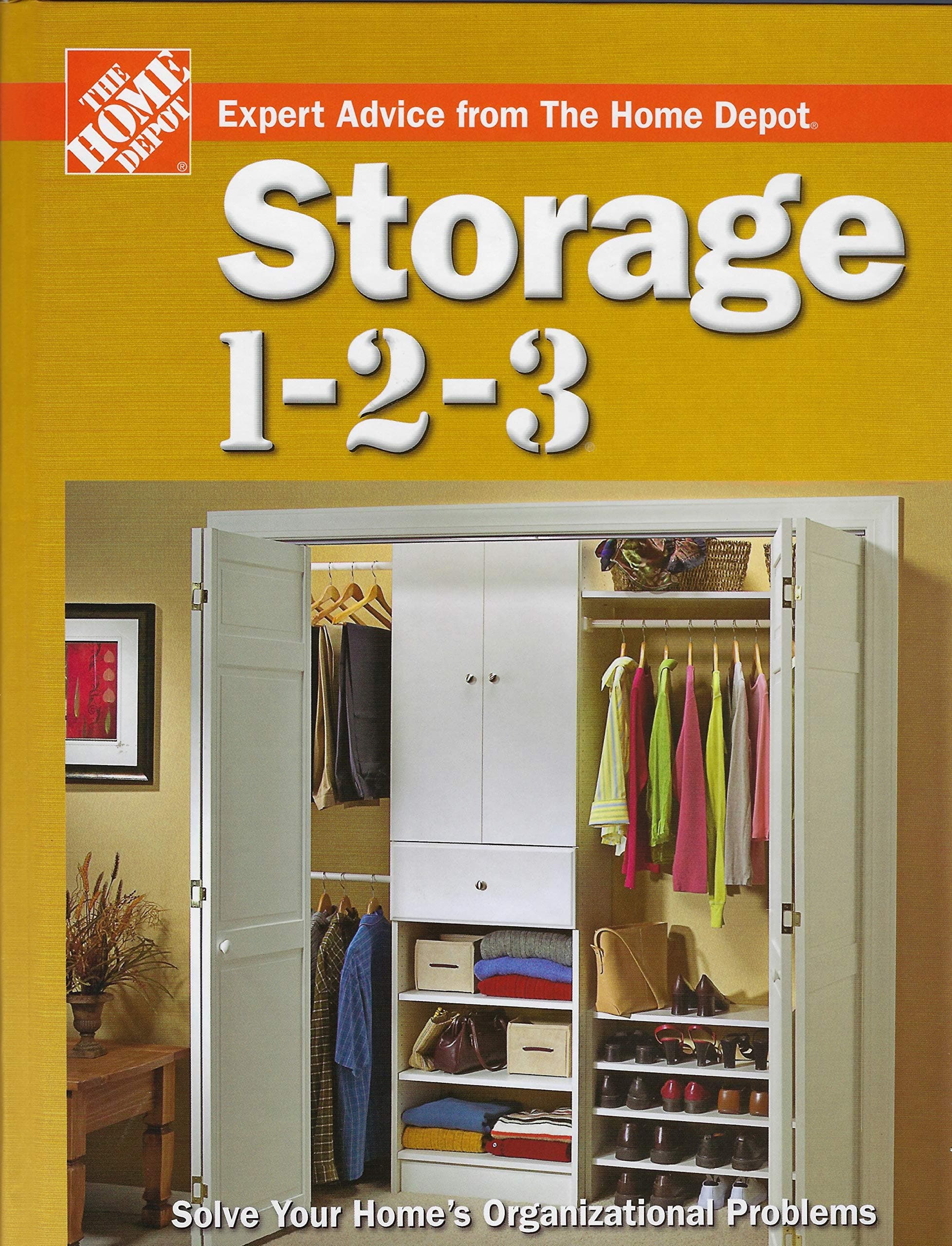Storage Solutions 1-2-3: Expert Advice From The Home Depot (Home Depot 1-2-3)
