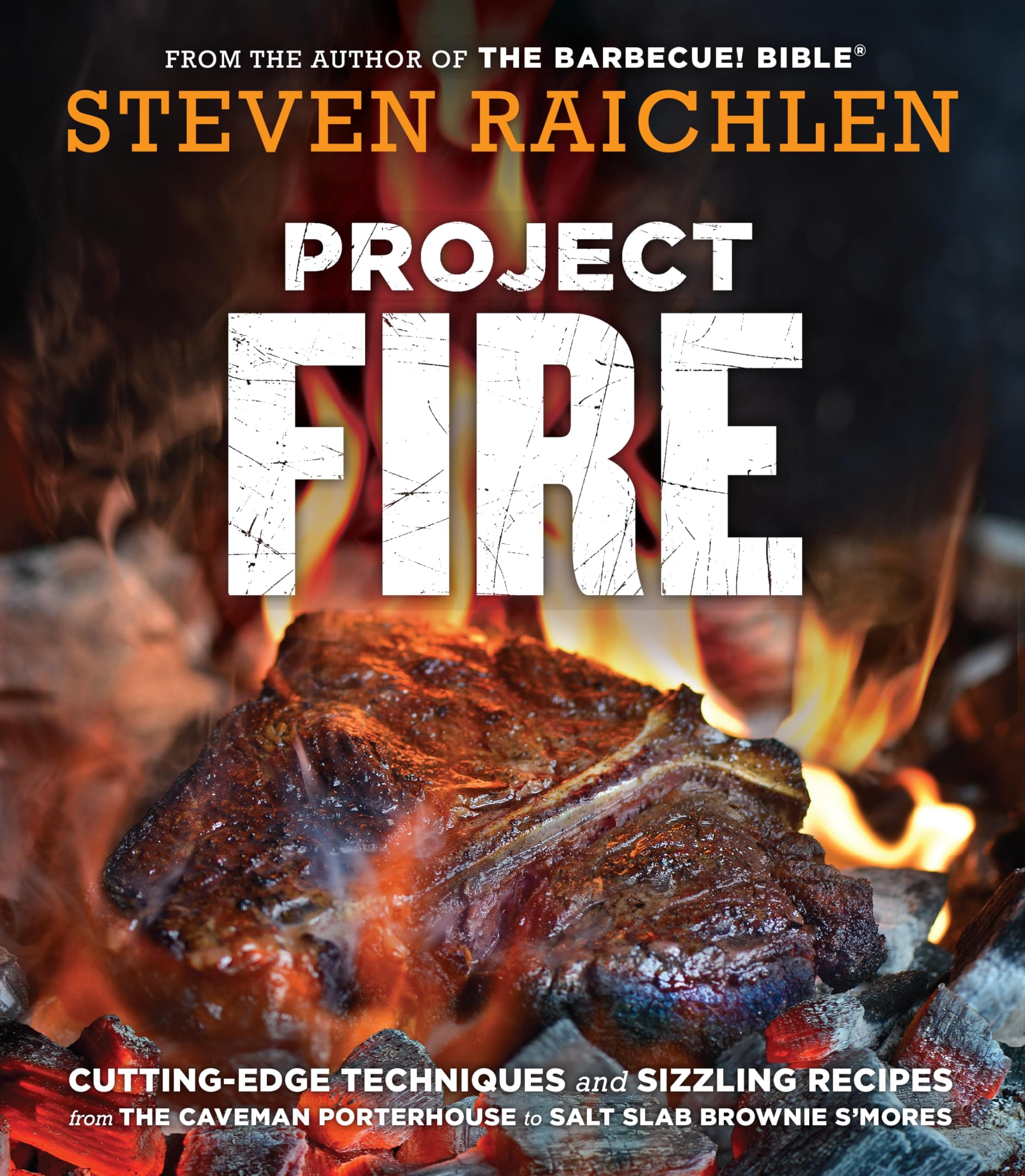 Project Fire: Cutting-Edge Techniques and Sizzling Recipes from the Caveman P...