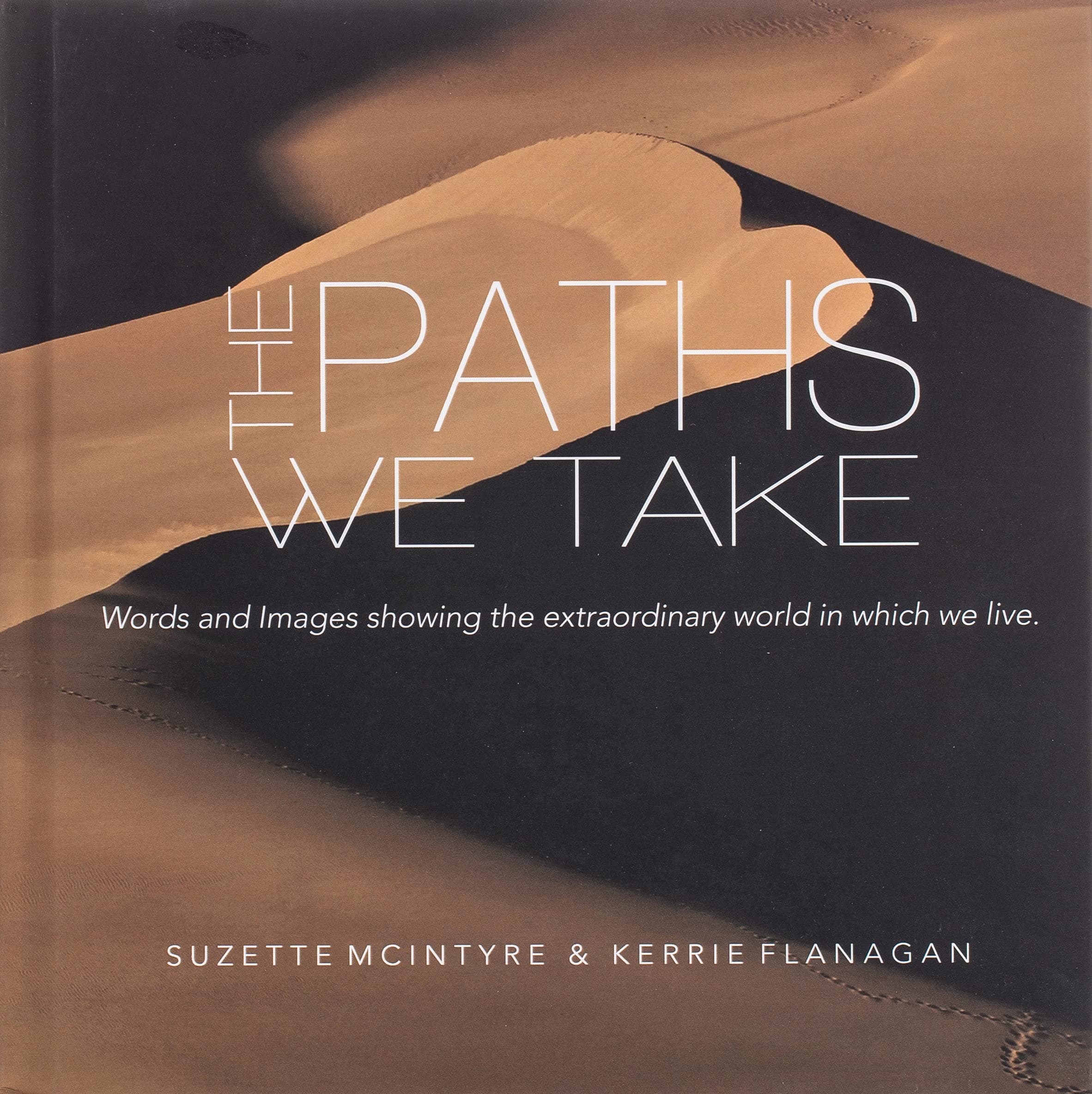 The Paths We Take: A Words & Images Coffee Table Book