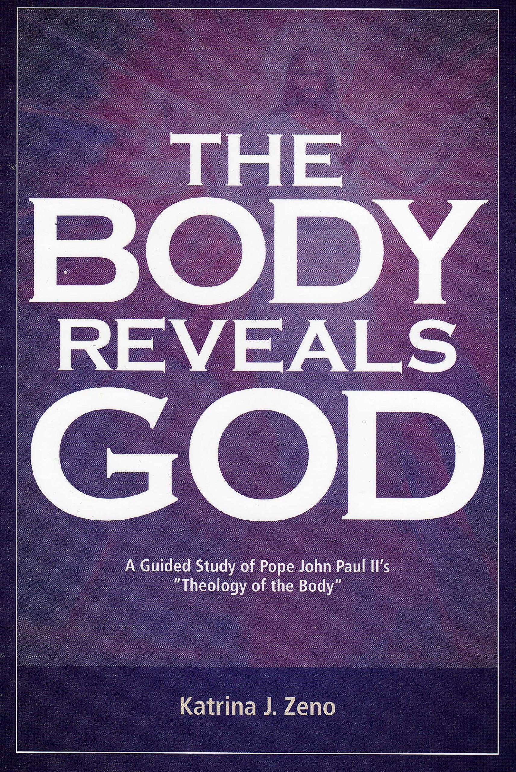 The Body Reveals God: 1