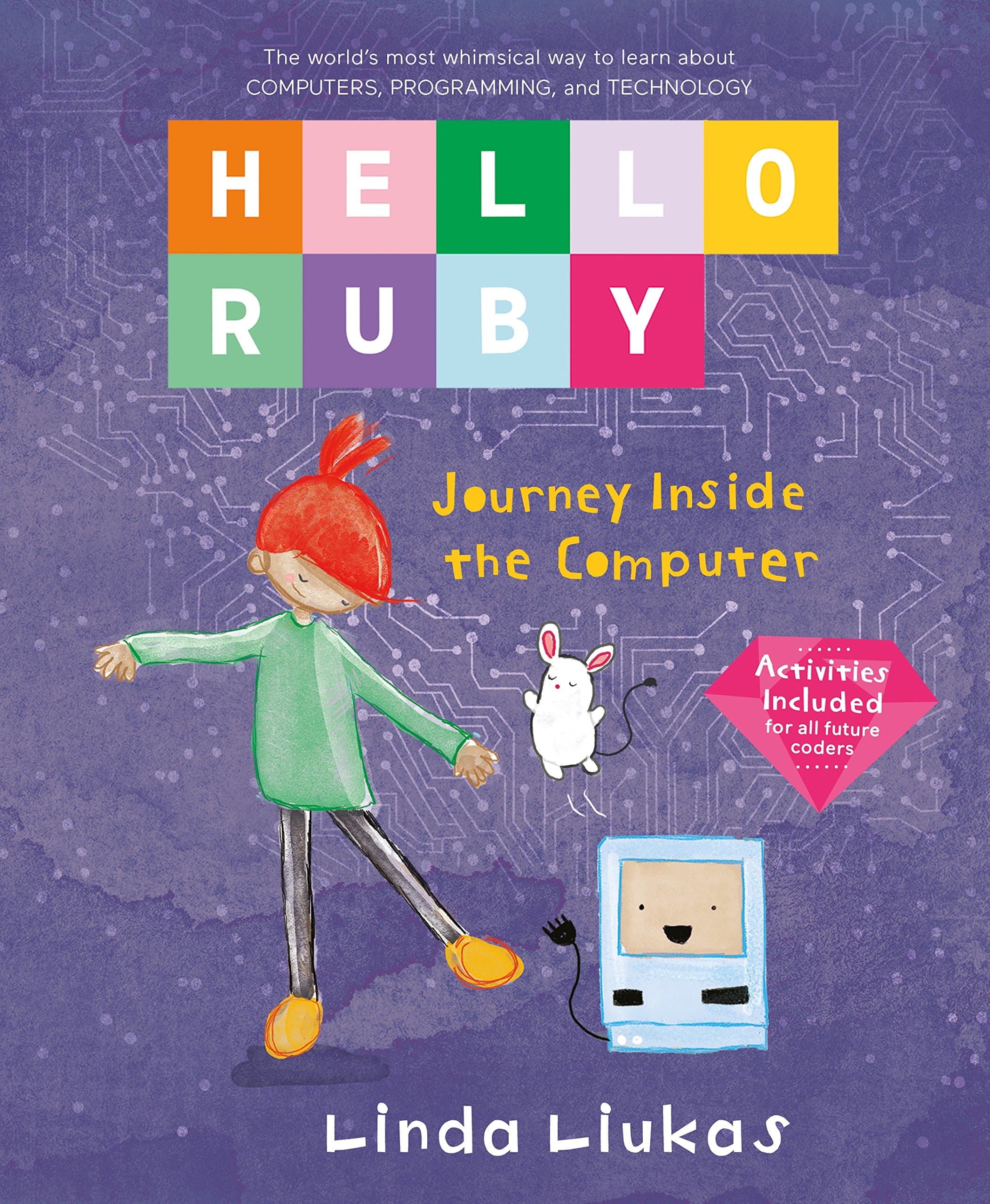 Hello Ruby: Journey Inside the Computer: 2 Hardcover – Picture Book, 3 Oct. 2017
