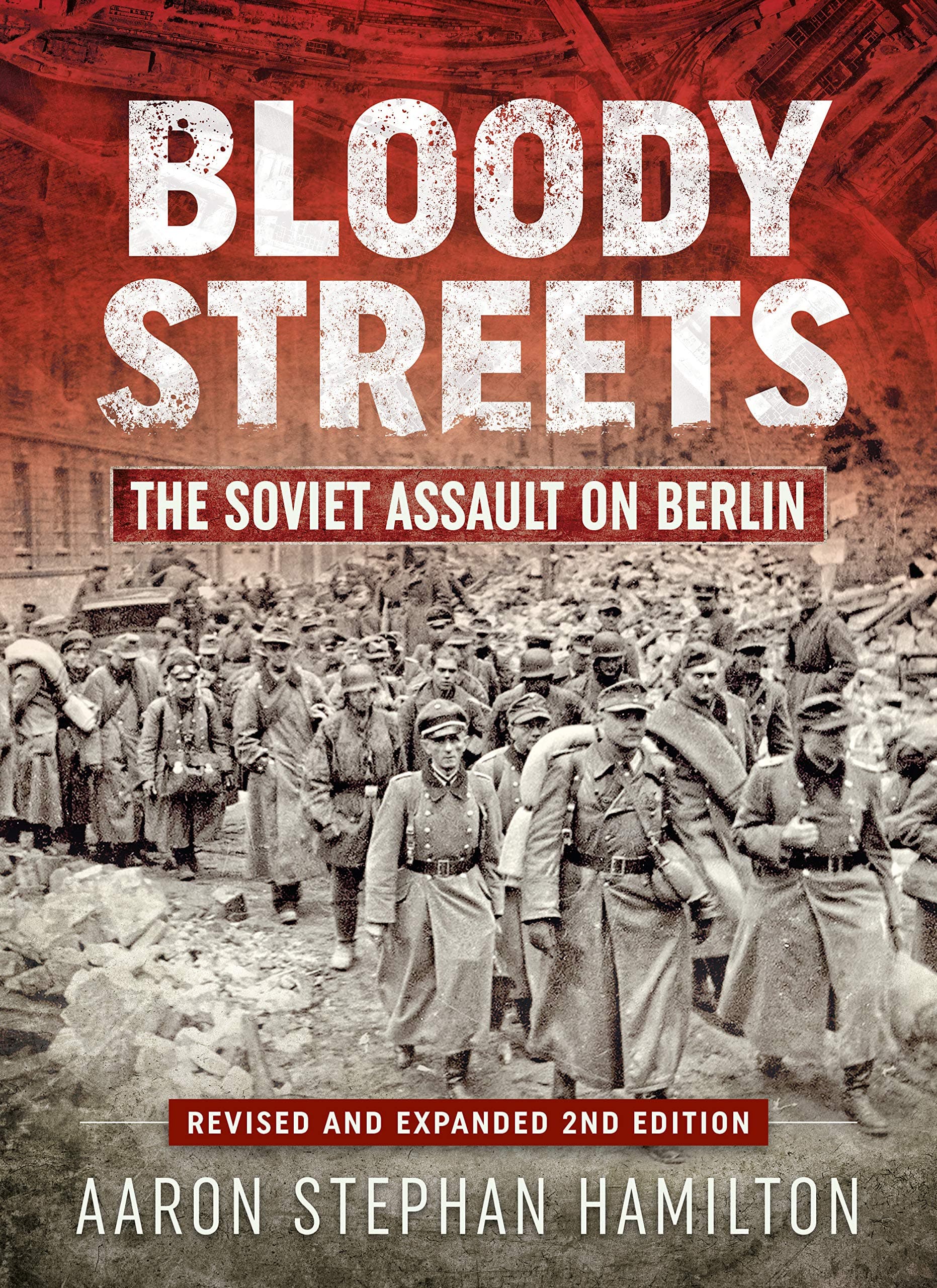 Bloody Streets: The Soviet Assault on Berlin