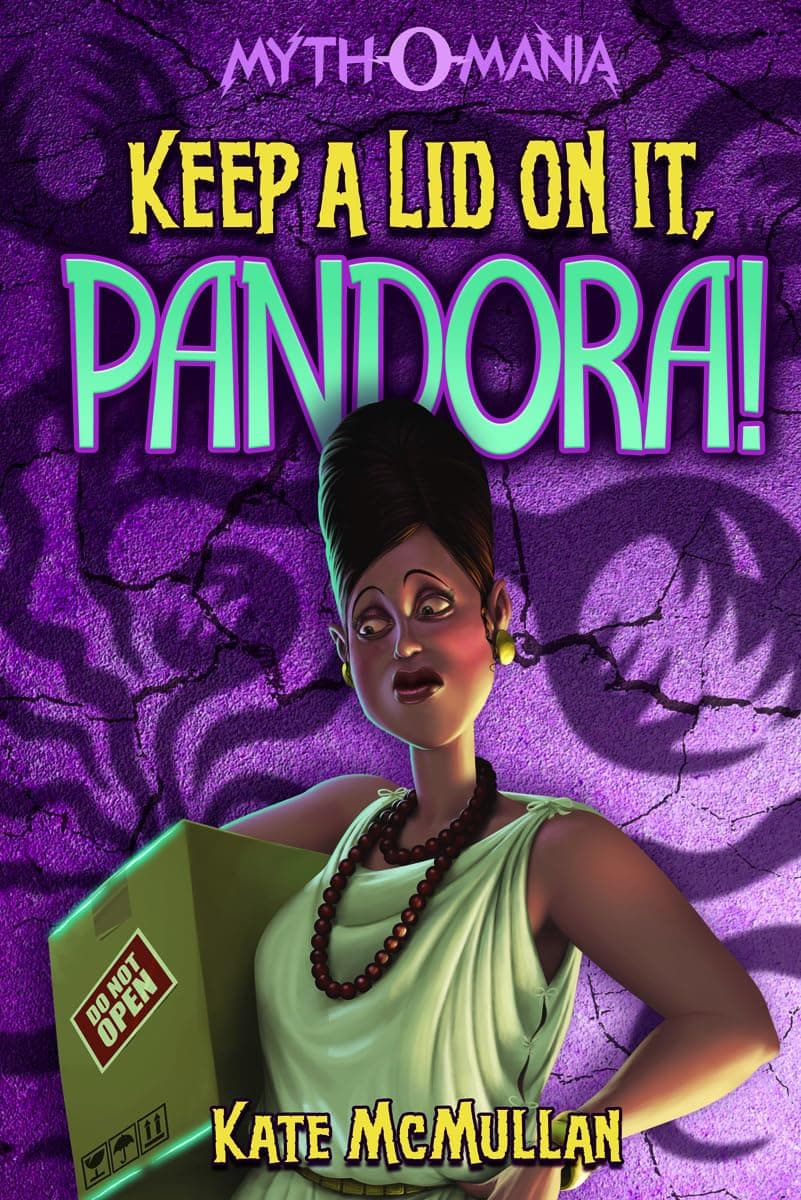 Keep a Lid on It, Pandora! (Myth-o-Mania, 6) Paperback – Illustrated, July 31, 2011