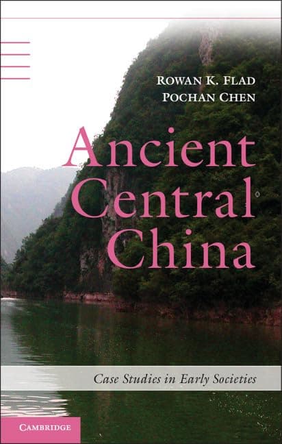 Ancient Central China: Centers and Peripheries along the Yangzi River (Case Studies in Early Societies) Illustrated Edition