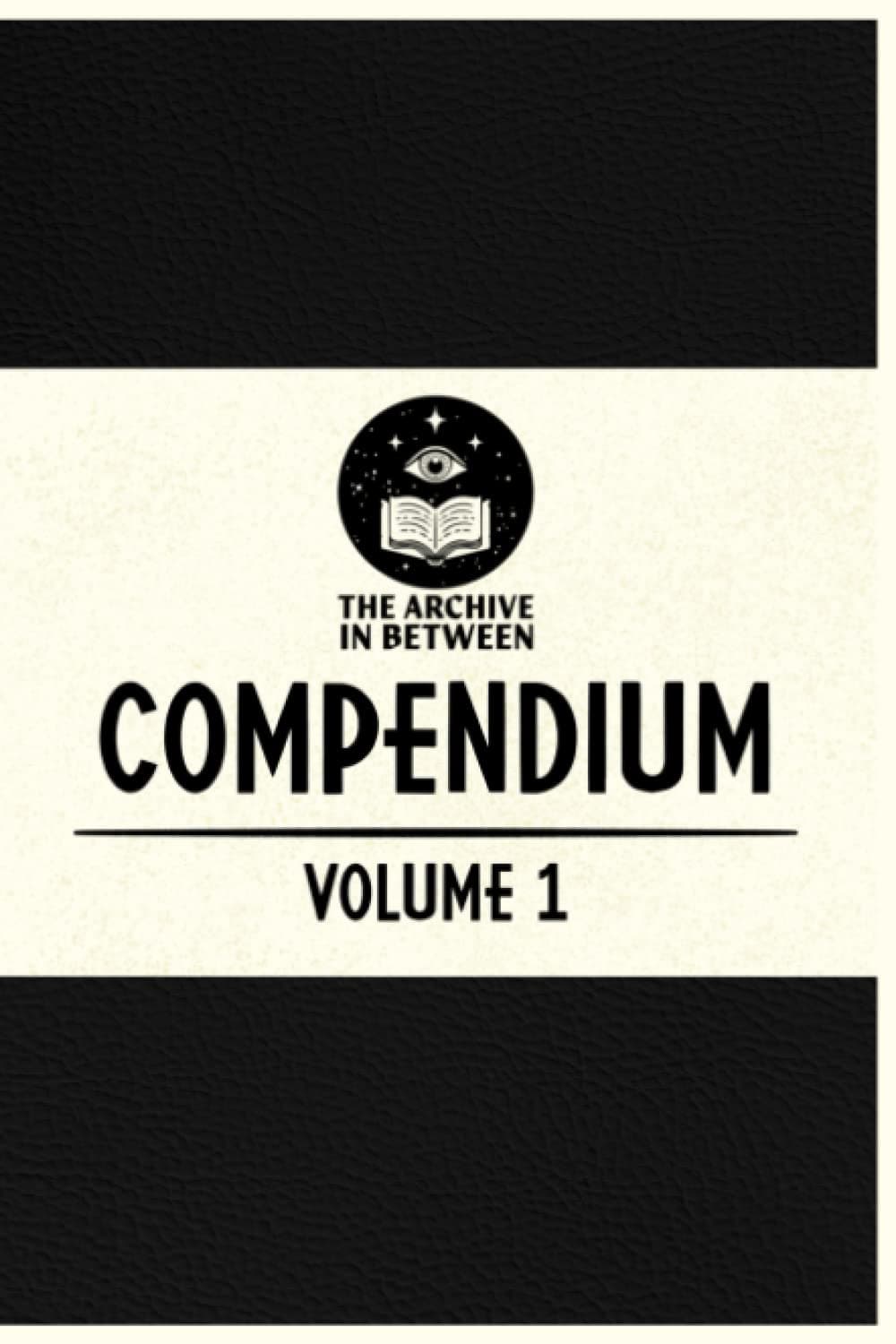 The Archive In Between Compendium - Volume 1 (Color Edition)