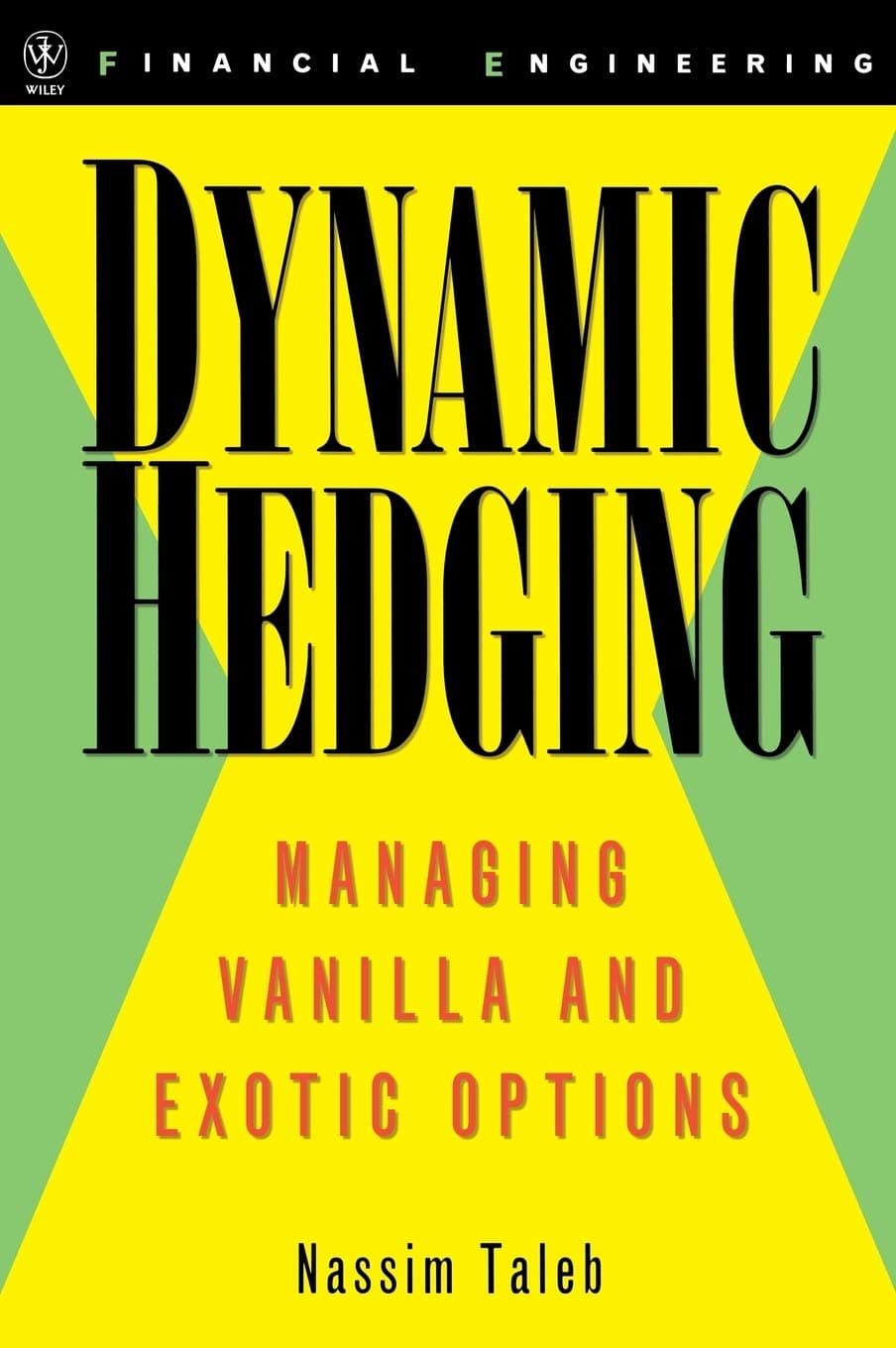 Dynamic Hedging: Managing Vanilla and Exotic Options: 64 (Wiley Finance)
