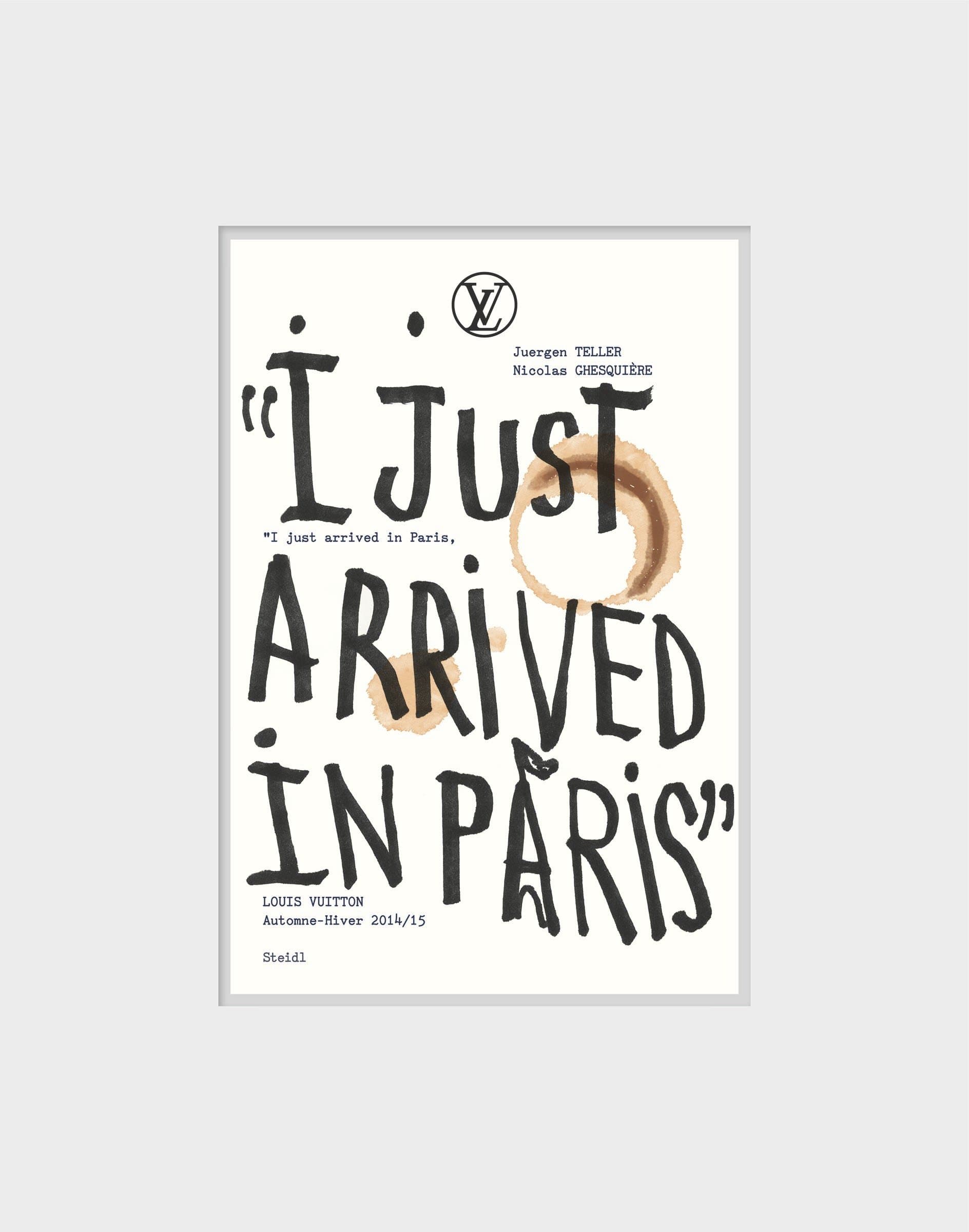 I Just Arrived in Paris: Louis Vuitton: Fall–Winter 2014/15 Hardcover – 6 October 2014